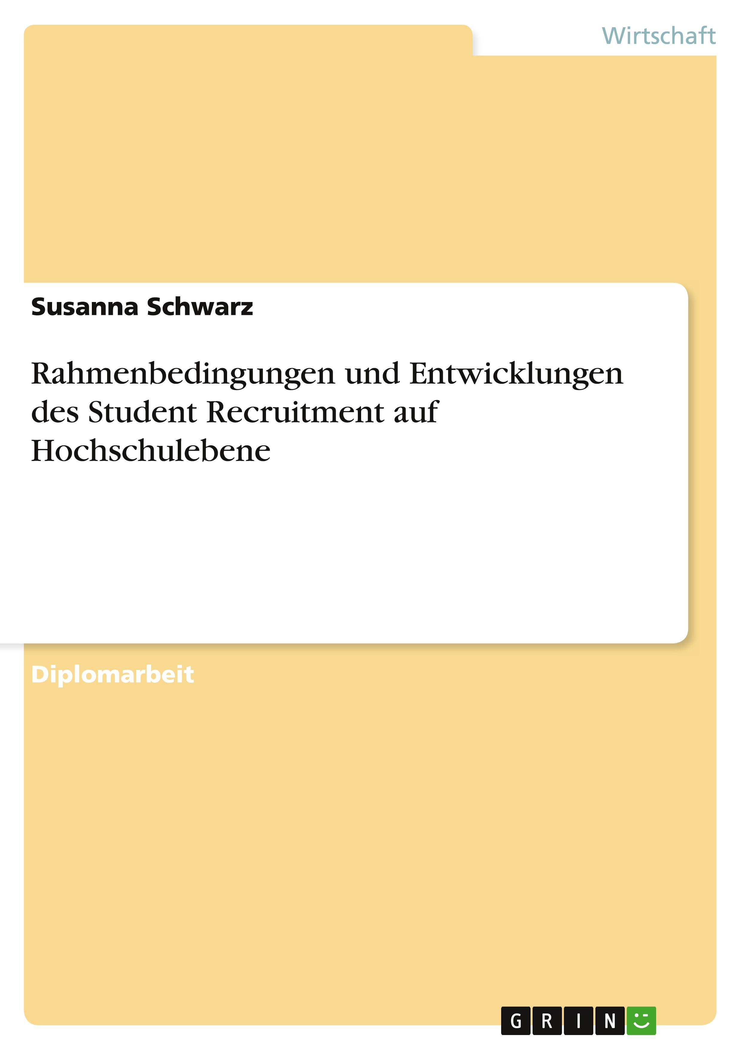 Rahmenbedingungen und Entwicklungen des Student Recruitment auf Hochschulebene