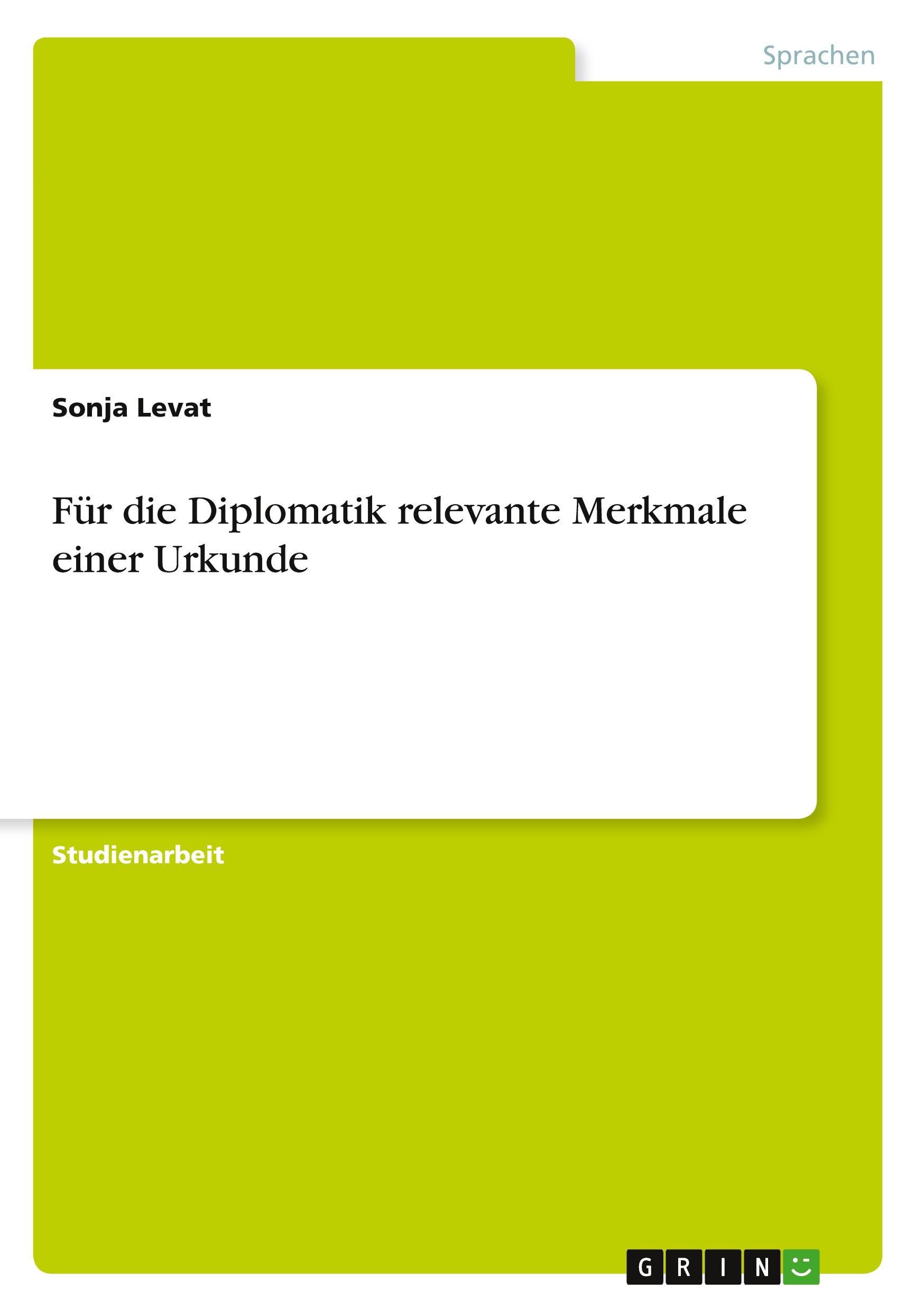 Für die Diplomatik relevante Merkmale einer Urkunde