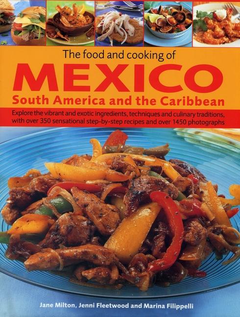 Food and Cooking of Mexico, South America and the Caribbean