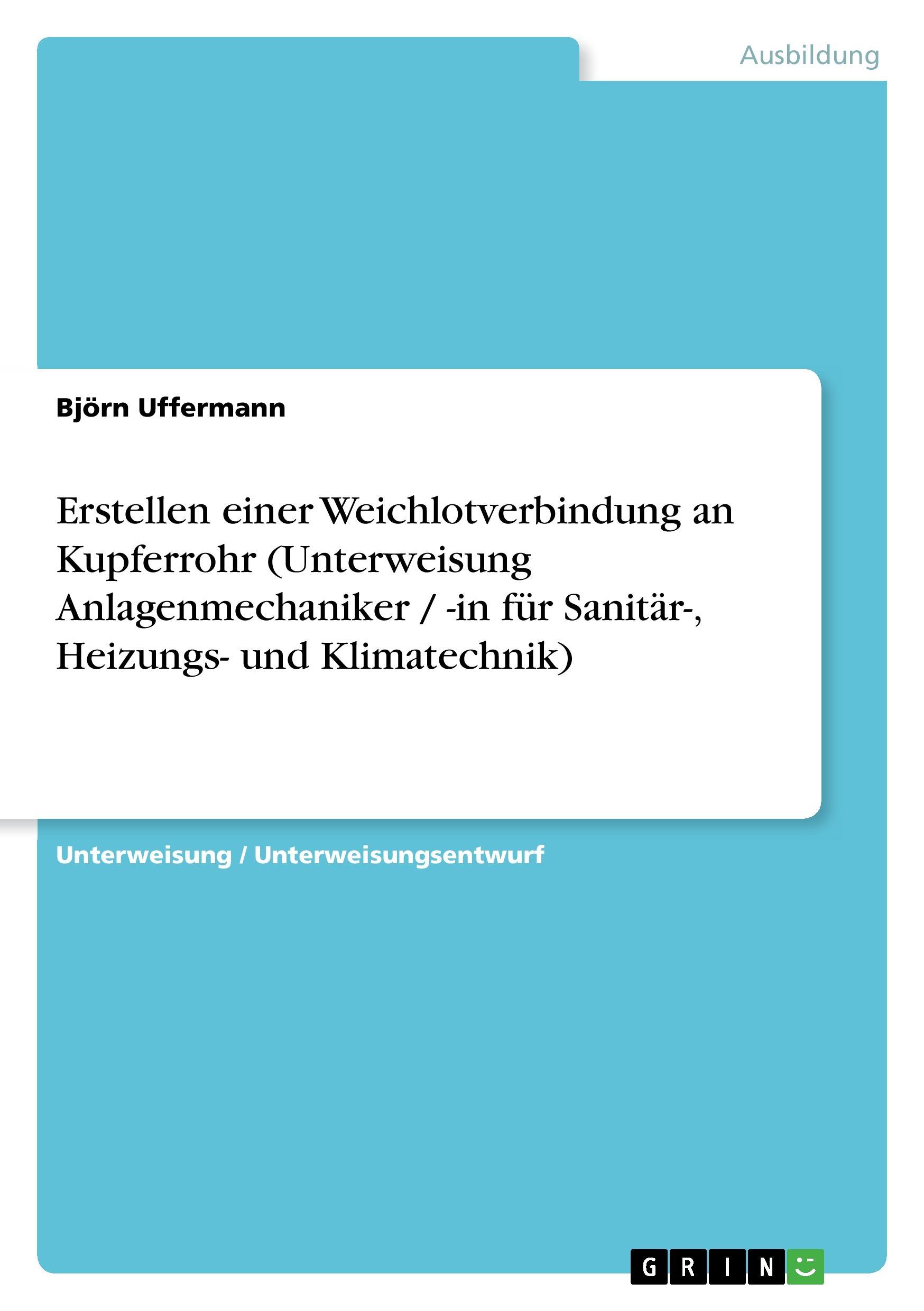 Erstellen einer Weichlotverbindung an Kupferrohr (Unterweisung Anlagenmechaniker / -in für Sanitär-, Heizungs- und Klimatechnik)