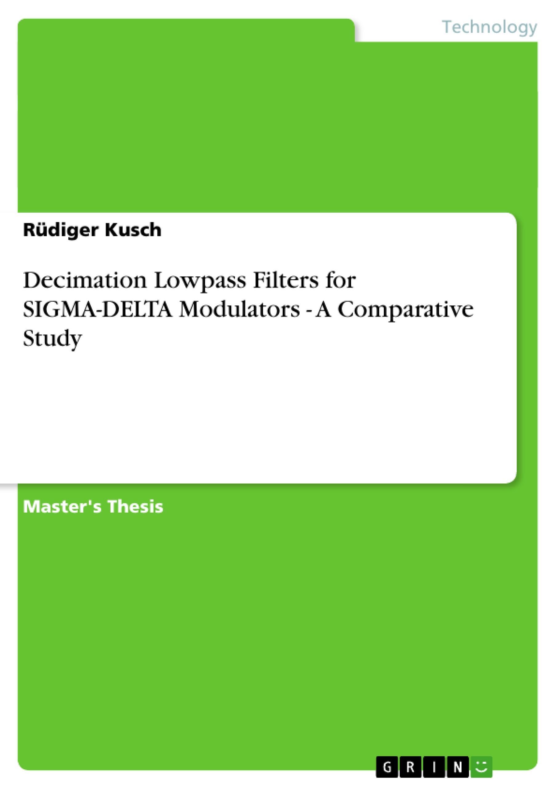 Decimation Lowpass Filters for SIGMA-DELTA Modulators  - A Comparative Study