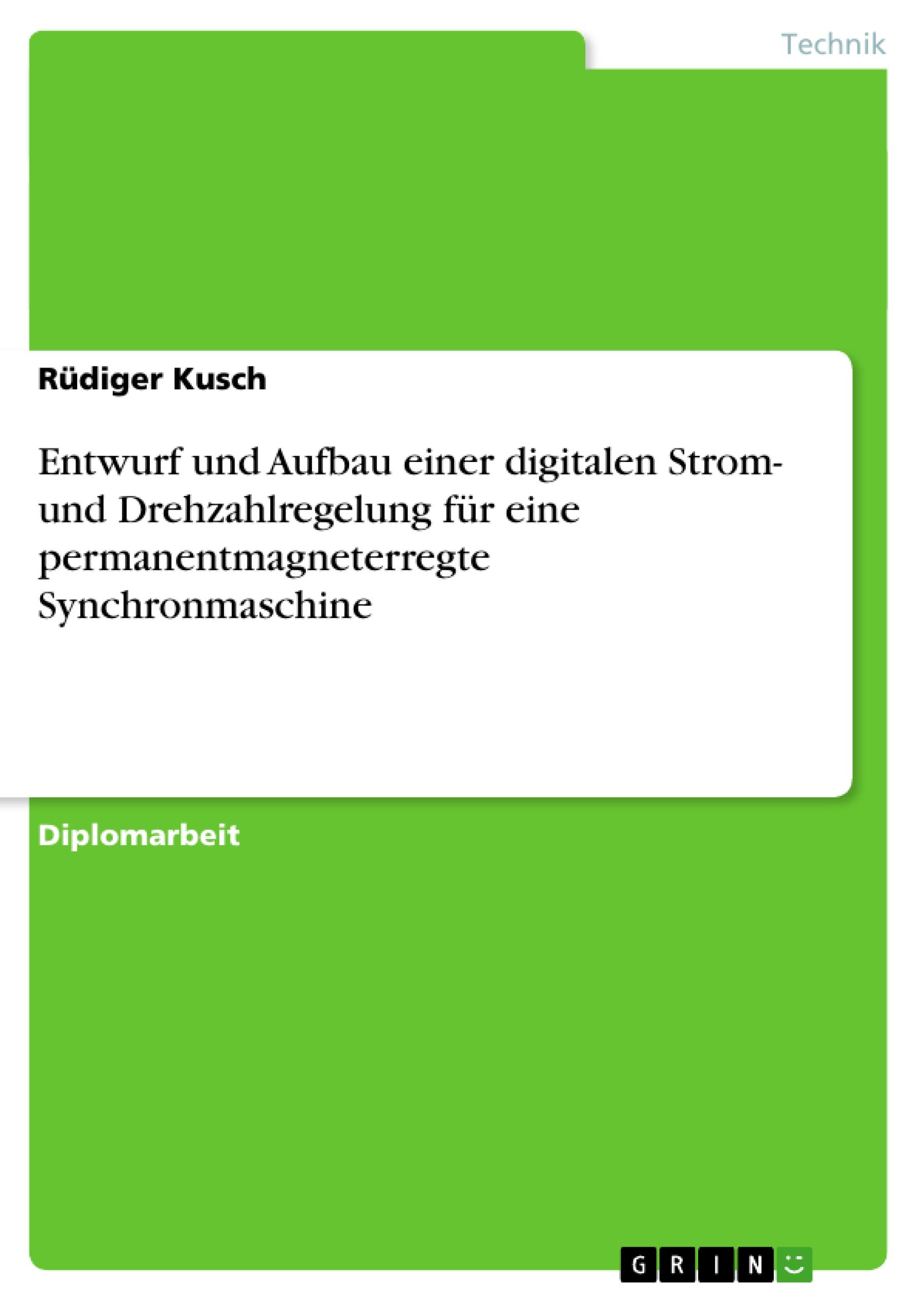 Entwurf und Aufbau einer digitalen Strom- und Drehzahlregelung für eine permanentmagneterregte Synchronmaschine