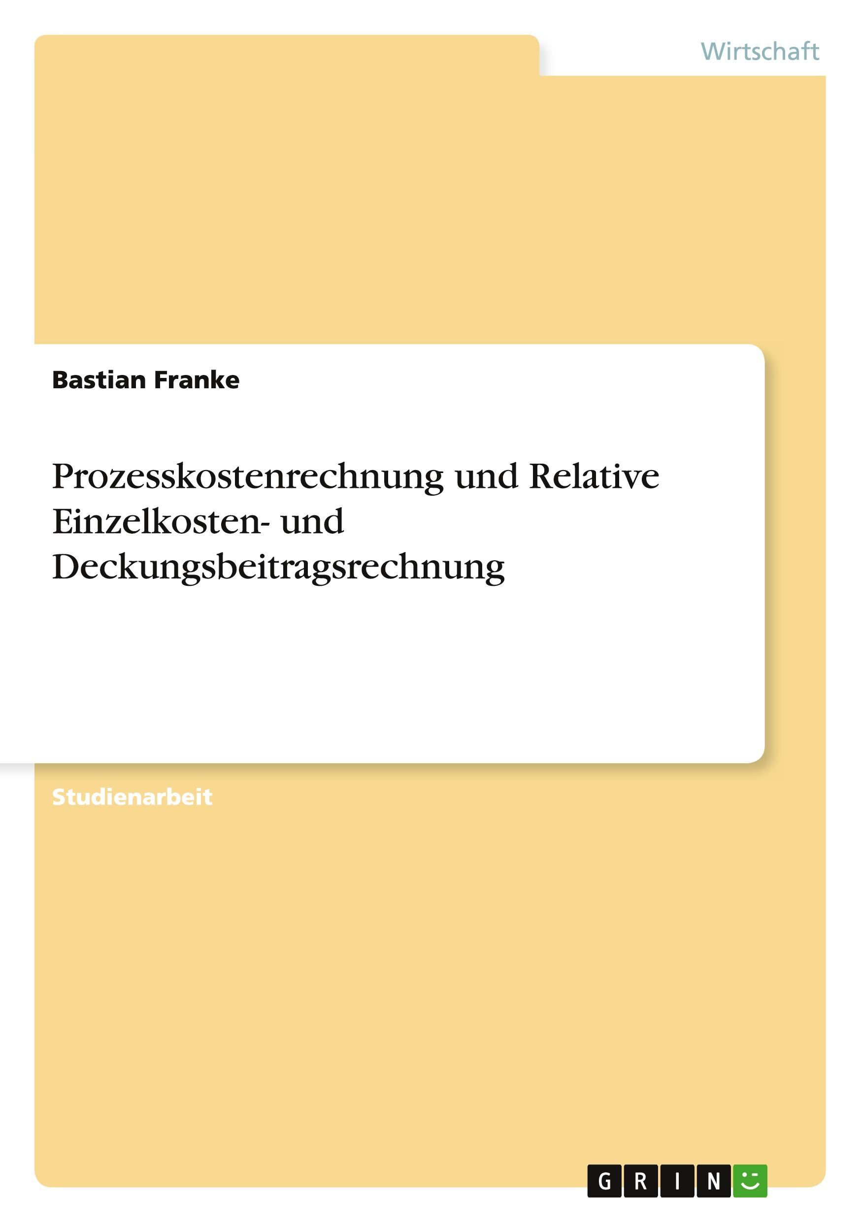 Prozesskostenrechnung  und Relative Einzelkosten-  und Deckungsbeitragsrechnung