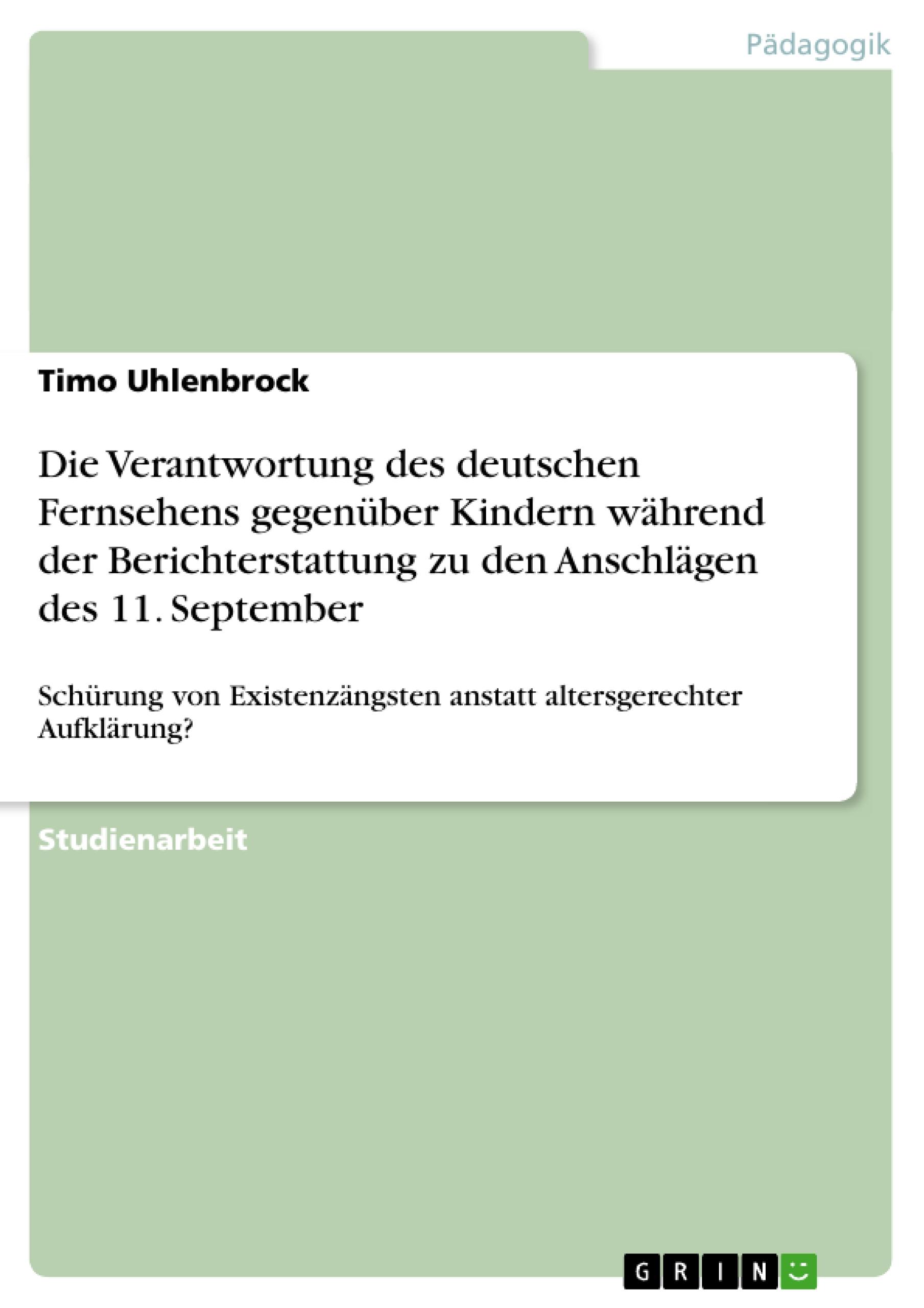 Die Verantwortung des deutschen Fernsehens gegenüber Kindern während der Berichterstattung zu den Anschlägen des 11. September