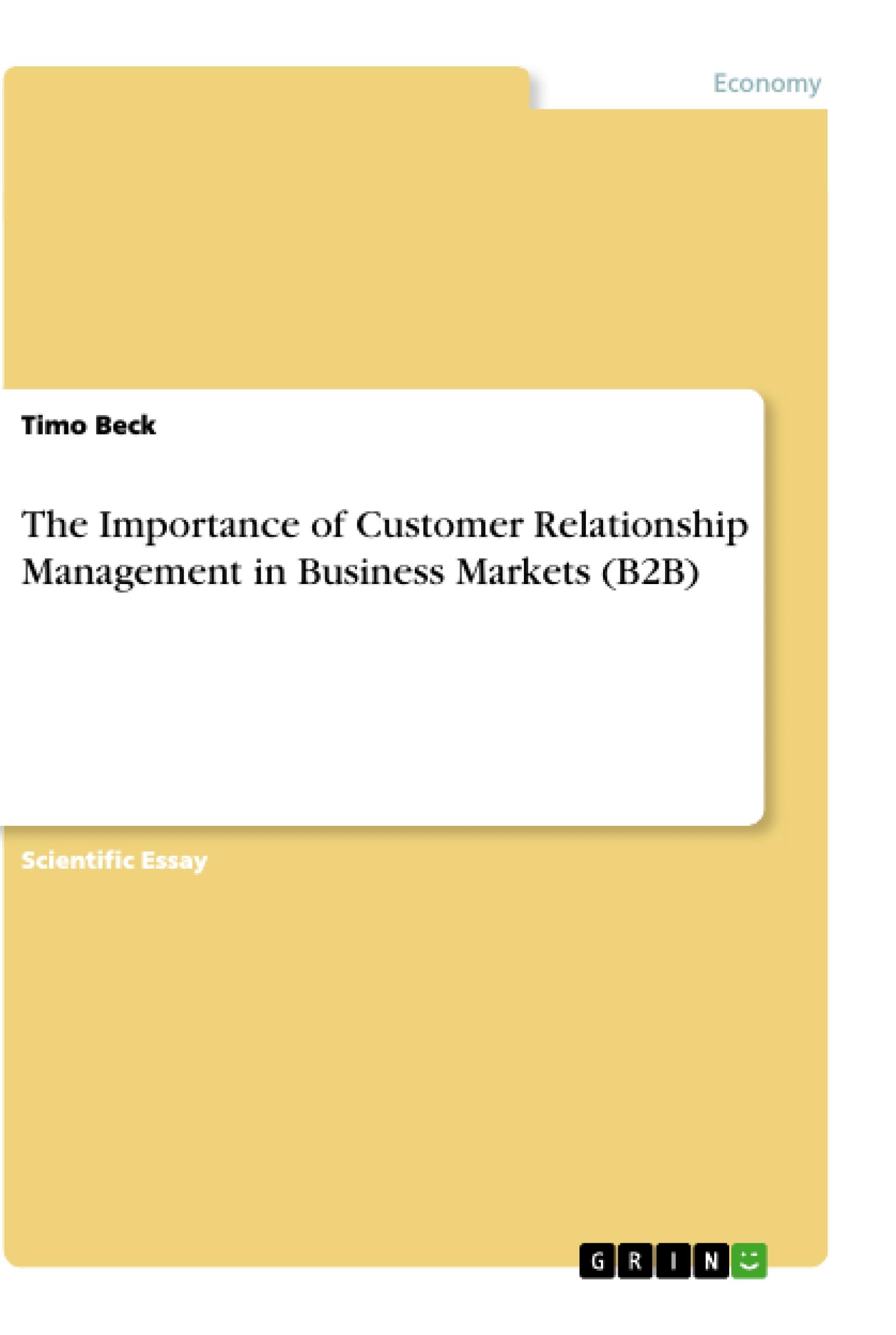 The Importance of Customer Relationship Management in Business Markets (B2B)