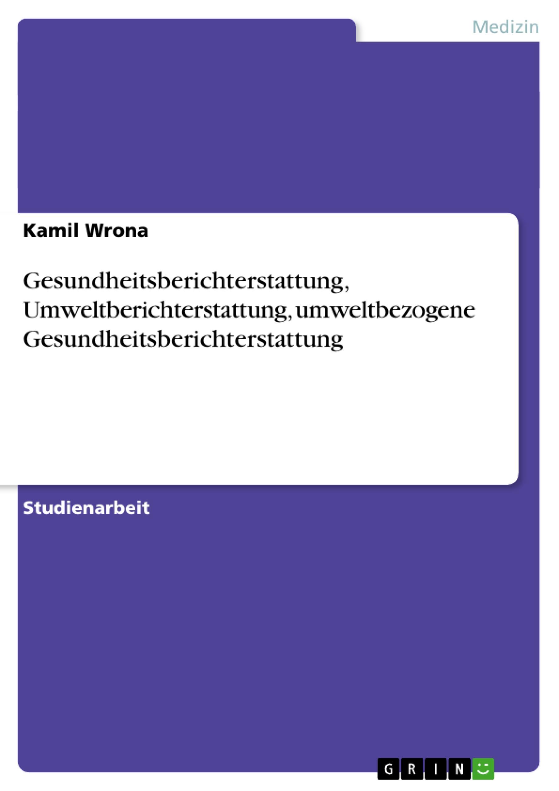 Gesundheitsberichterstattung, Umweltberichterstattung, umweltbezogene Gesundheitsberichterstattung