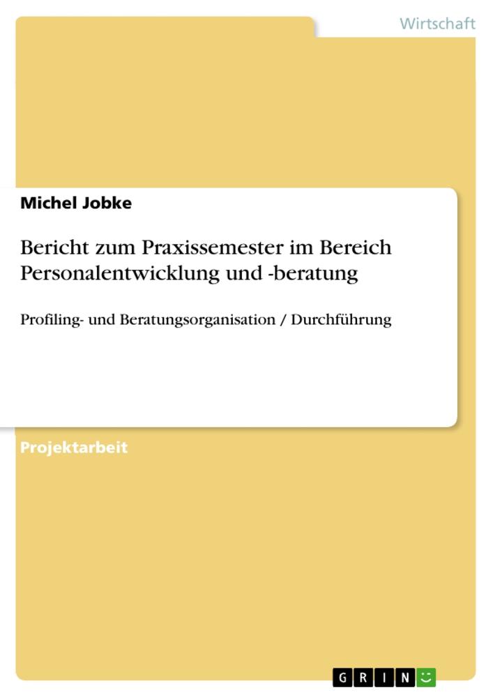 Bericht zum Praxissemester im Bereich Personalentwicklung und -beratung