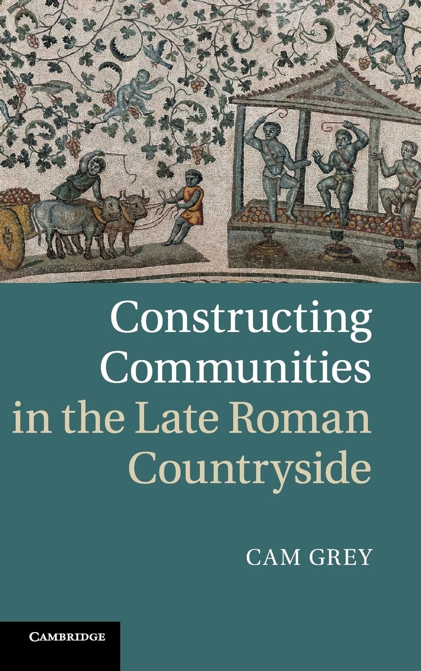 Constructing Communities in the Late Roman Countryside