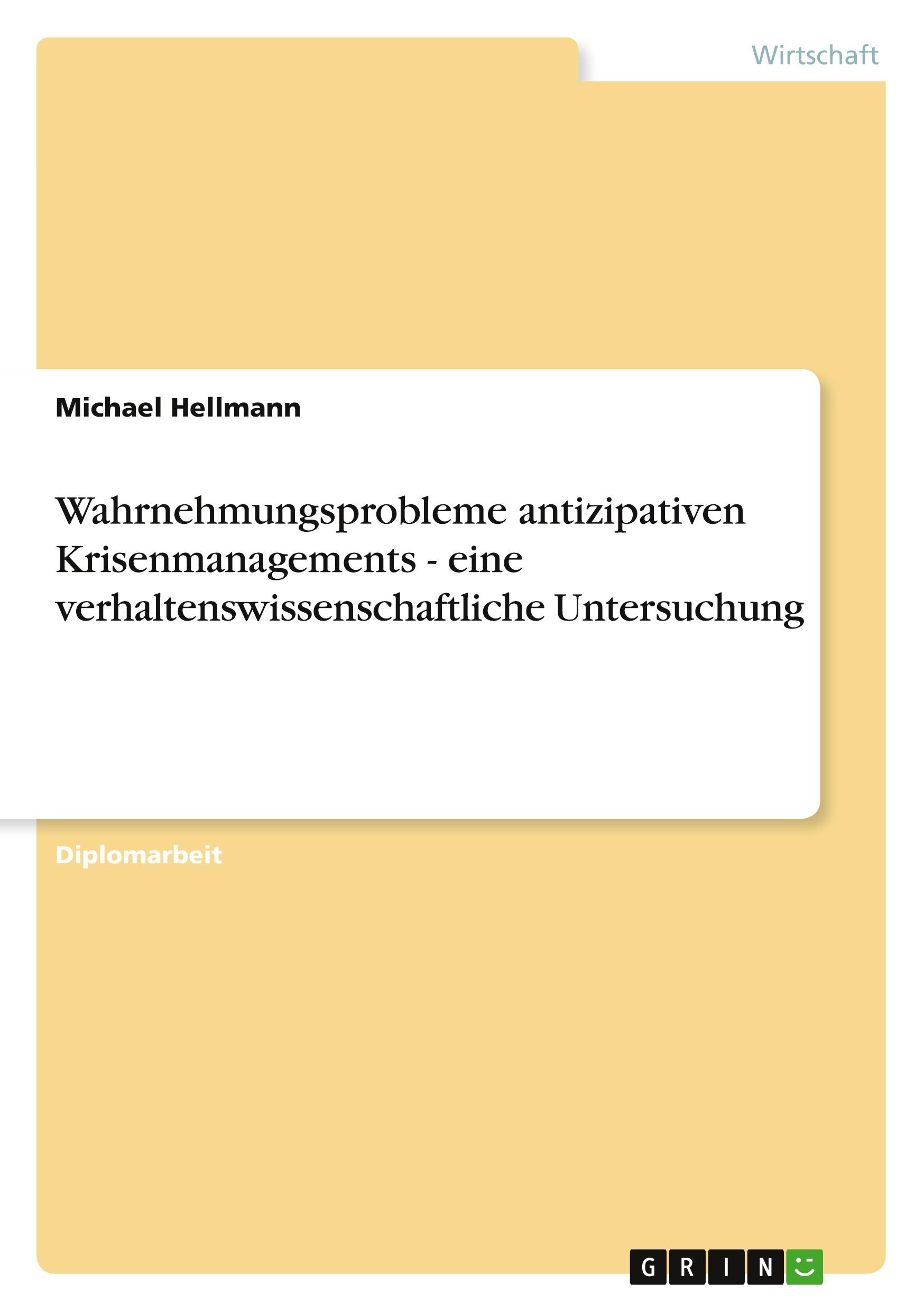 Wahrnehmungsprobleme antizipativen Krisenmanagements - eine verhaltenswissenschaftliche Untersuchung