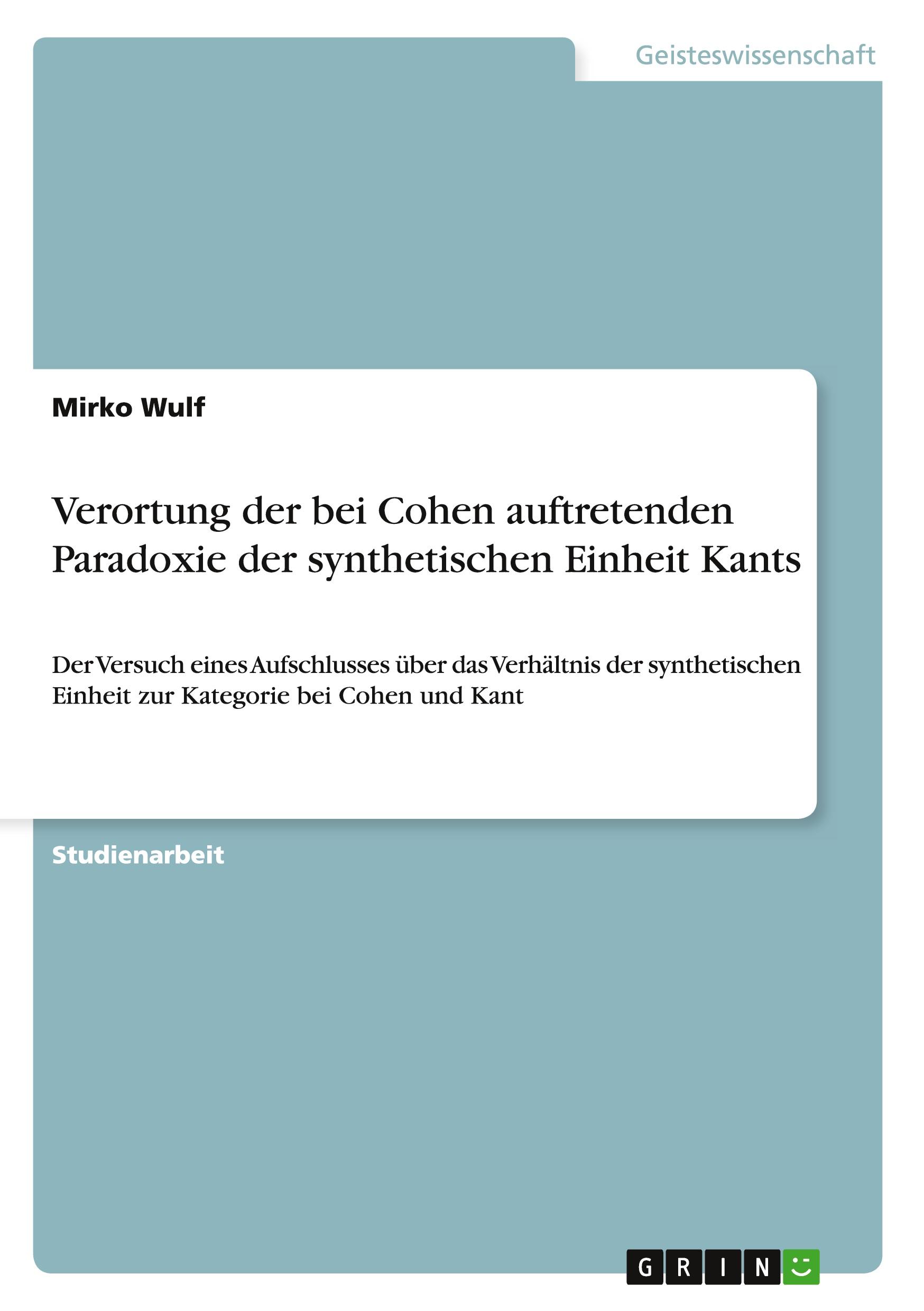 Verortung der bei Cohen auftretenden Paradoxie der synthetischen Einheit Kants