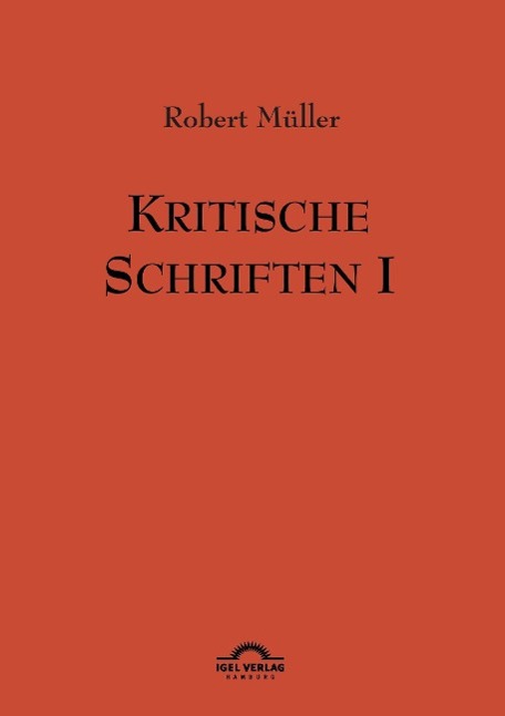 Robert Müller: Kritische Schriften 1