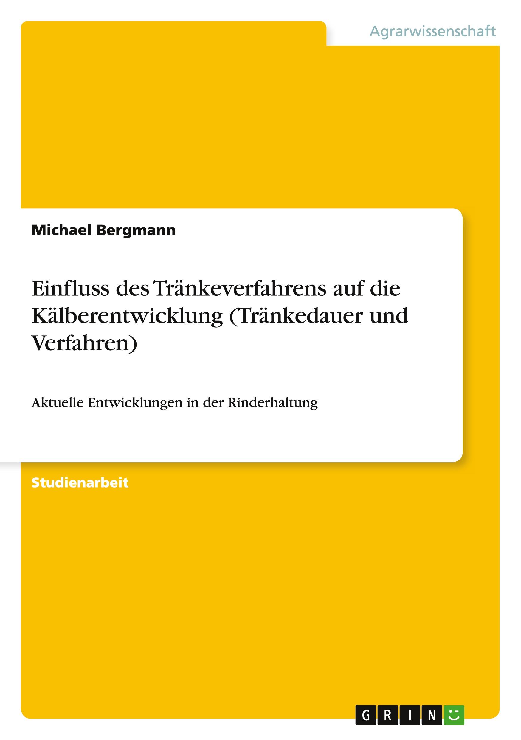 Einfluss des Tränkeverfahrens auf die Kälberentwicklung (Tränkedauer und Verfahren)