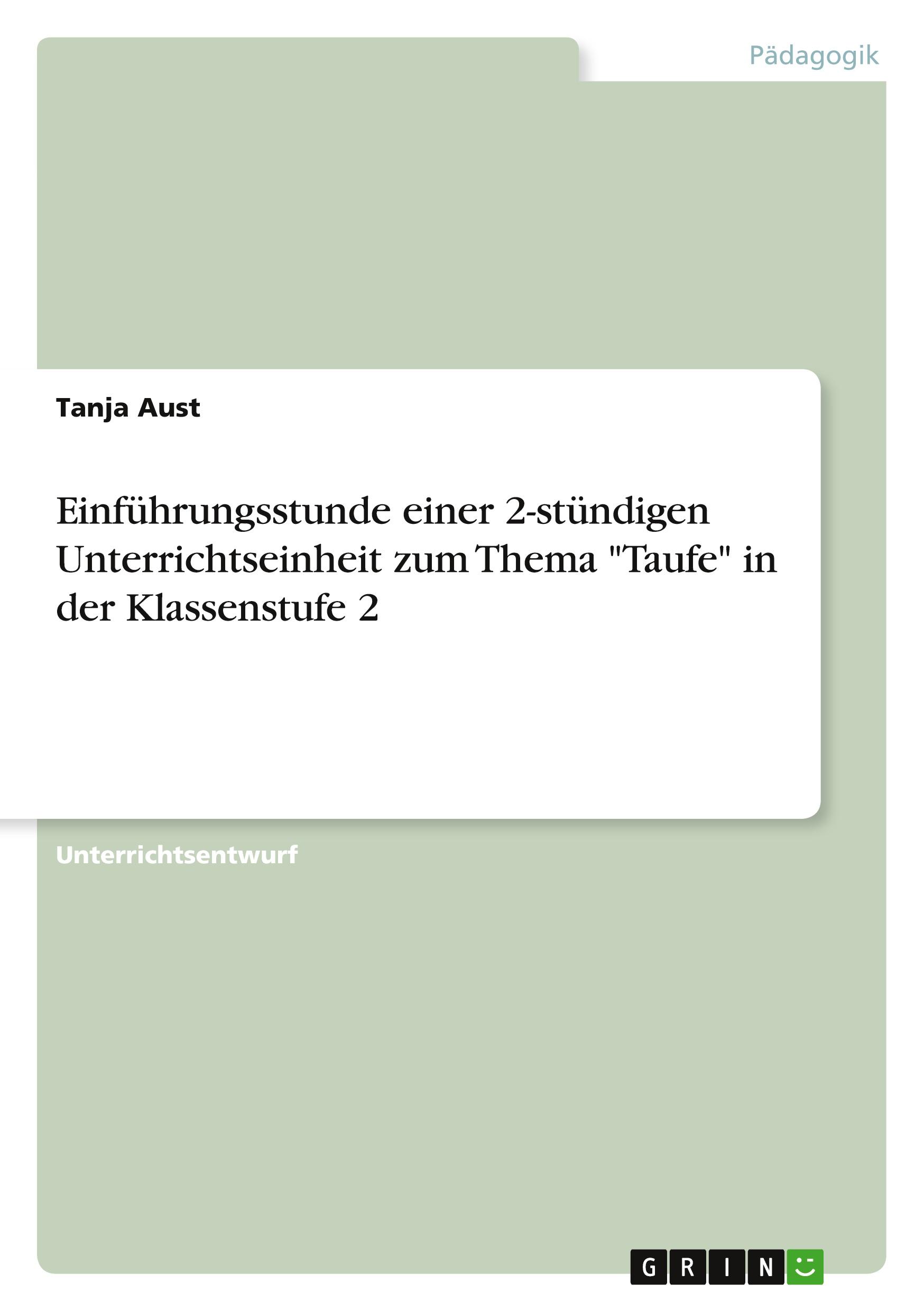 Einführungsstunde einer 2-stündigen Unterrichtseinheit zum Thema "Taufe" in der Klassenstufe 2