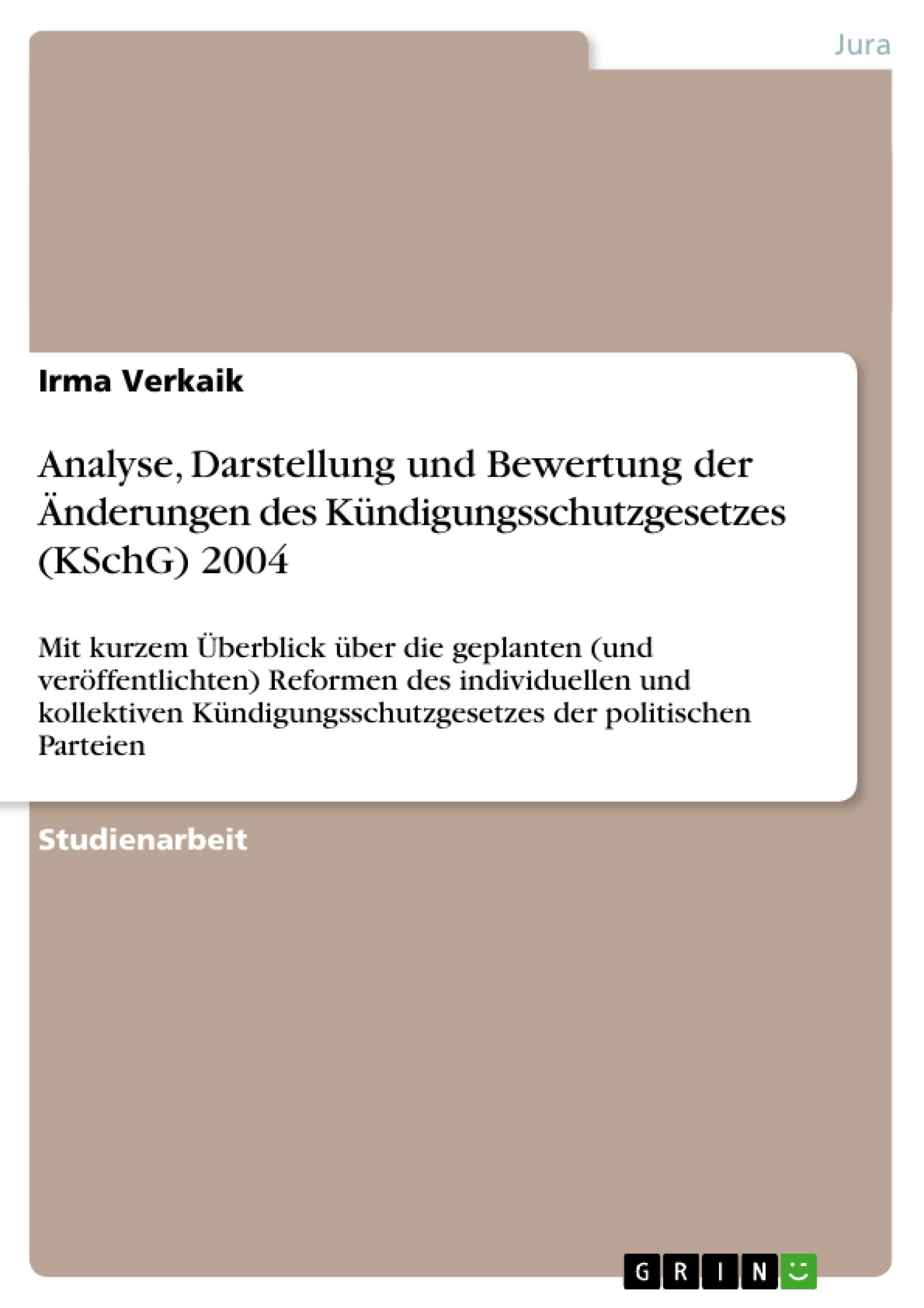 Analyse, Darstellung und Bewertung der Änderungen des Kündigungsschutzgesetzes (KSchG) 2004