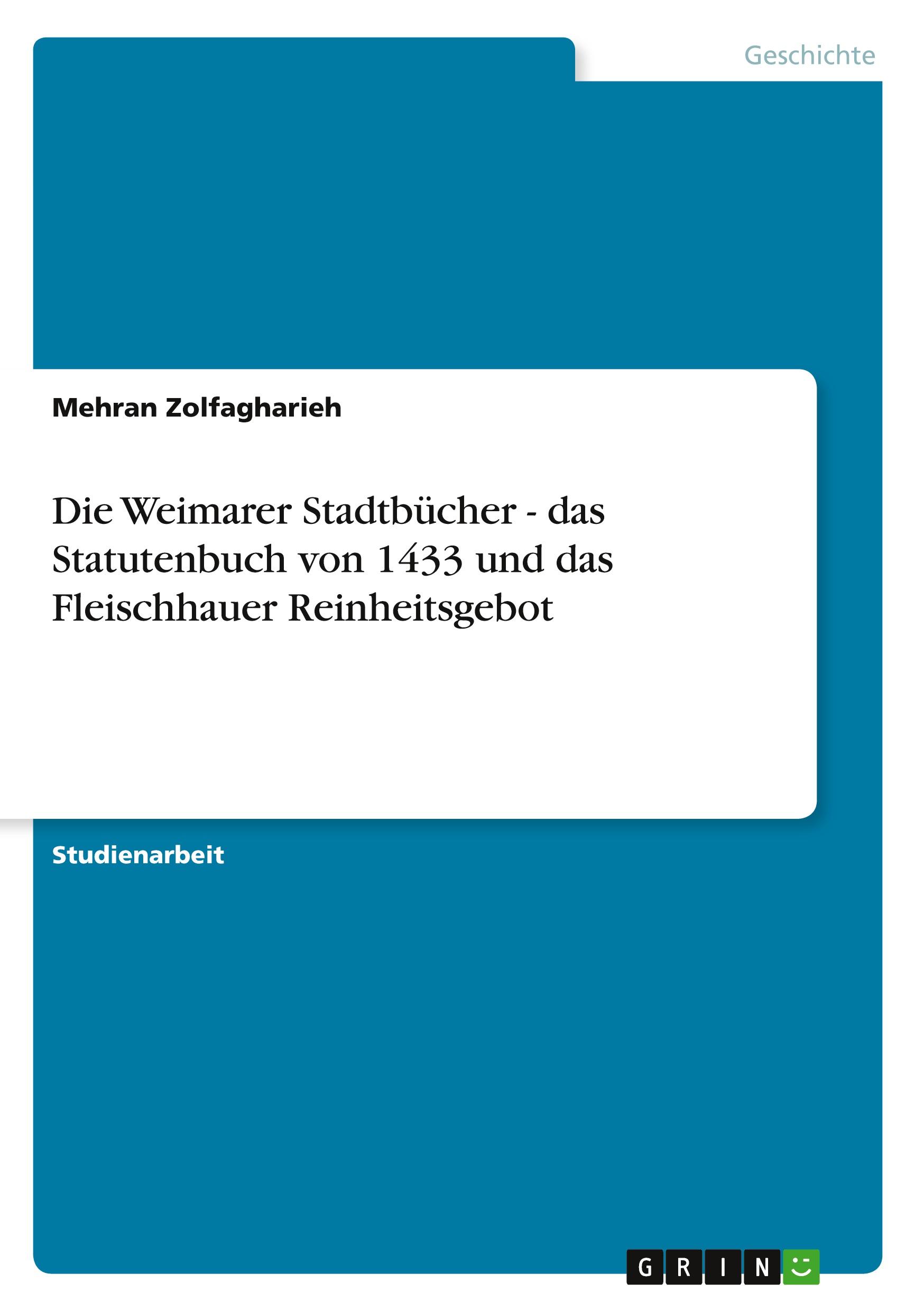 Die Weimarer Stadtbücher - das Statutenbuch von 1433 und das Fleischhauer Reinheitsgebot