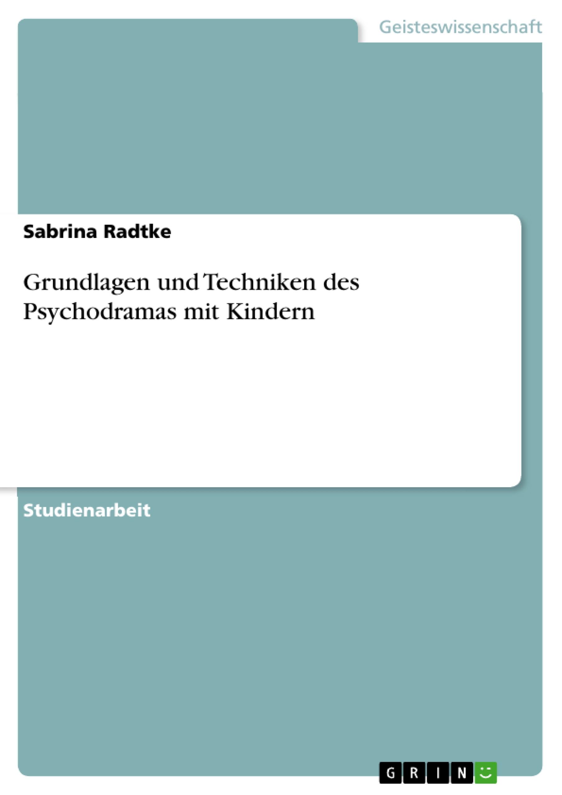 Grundlagen und Techniken des Psychodramas mit Kindern