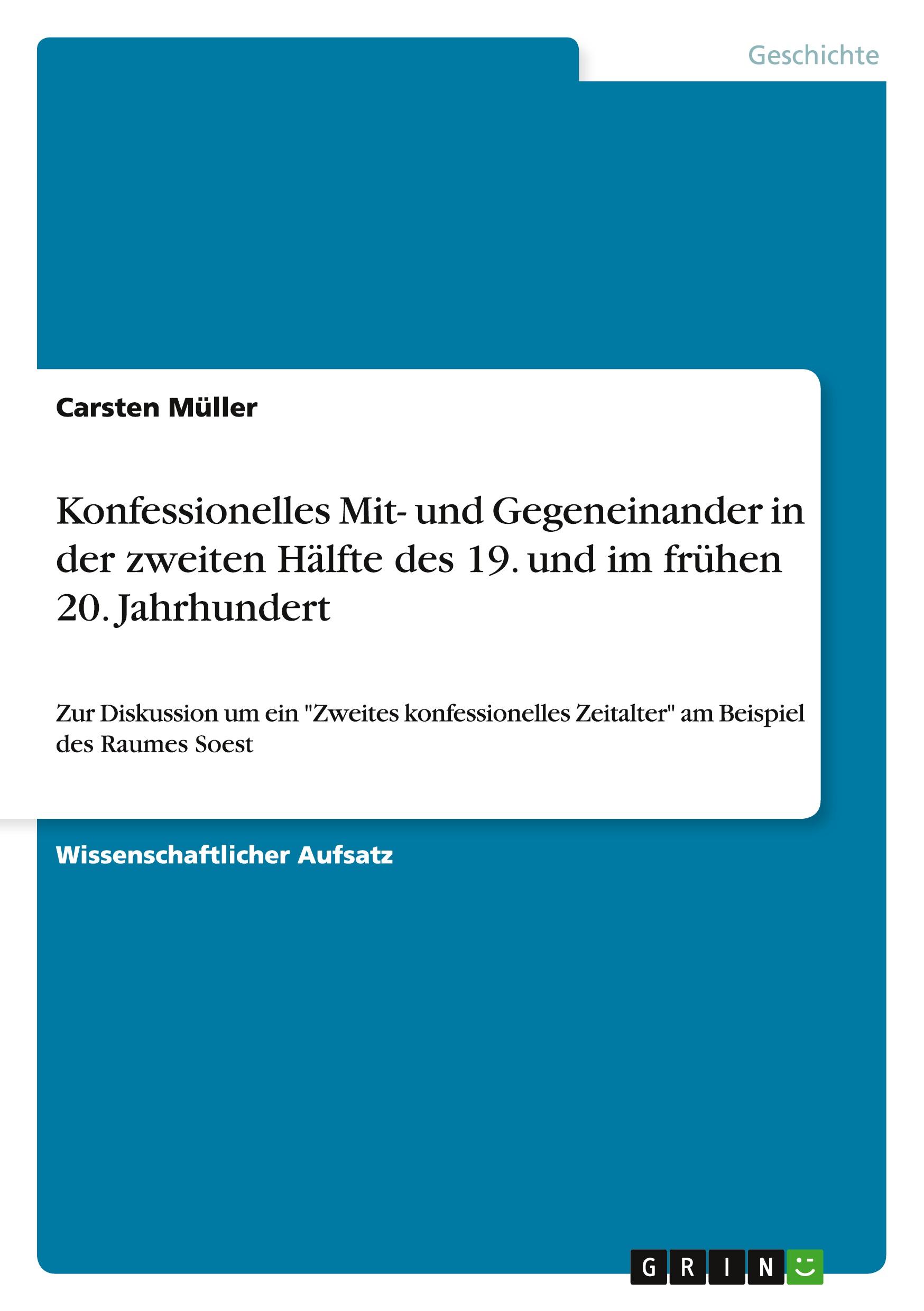 Konfessionelles Mit- und Gegeneinander in der zweiten Hälfte des 19. und im frühen 20. Jahrhundert