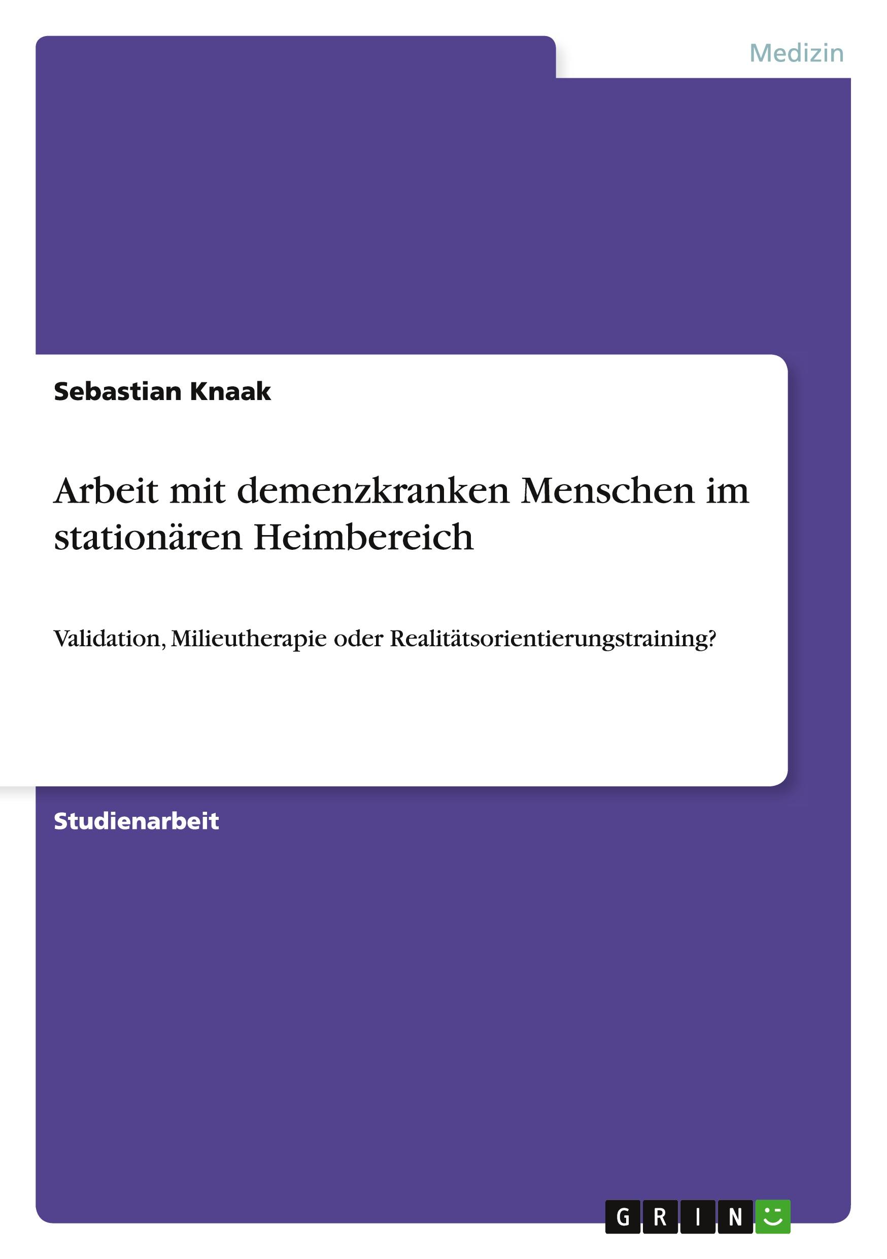 Arbeit mit demenzkranken Menschen im stationären Heimbereich