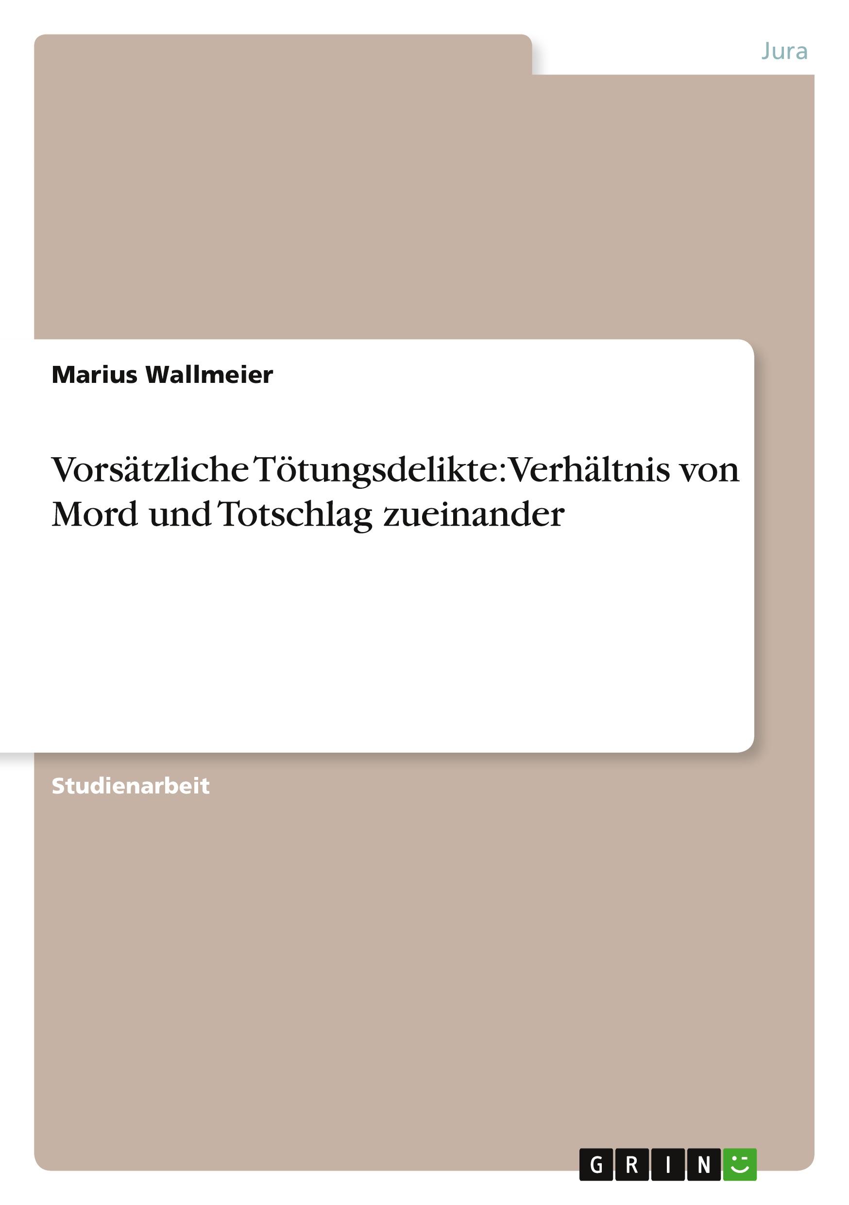 Vorsätzliche Tötungsdelikte: Verhältnis von Mord und Totschlag zueinander