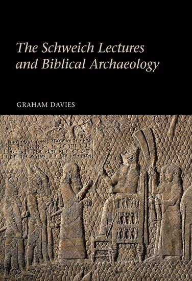 The Schweich Lectures and Biblical Archaeology