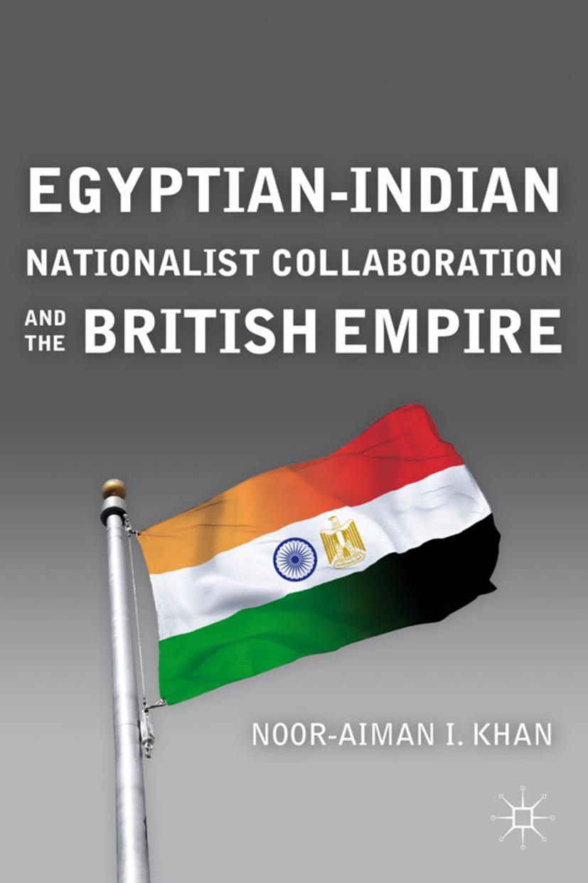 Egyptian-Indian Nationalist Collaboration and the British Empire