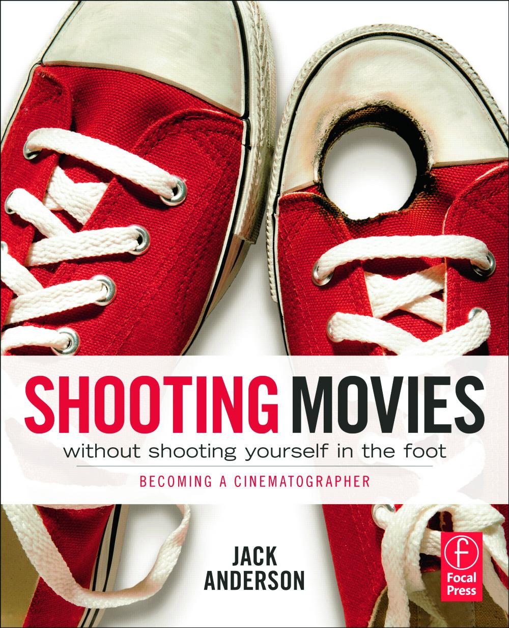 Shooting Movies Without Shooting Yourself in the Foot