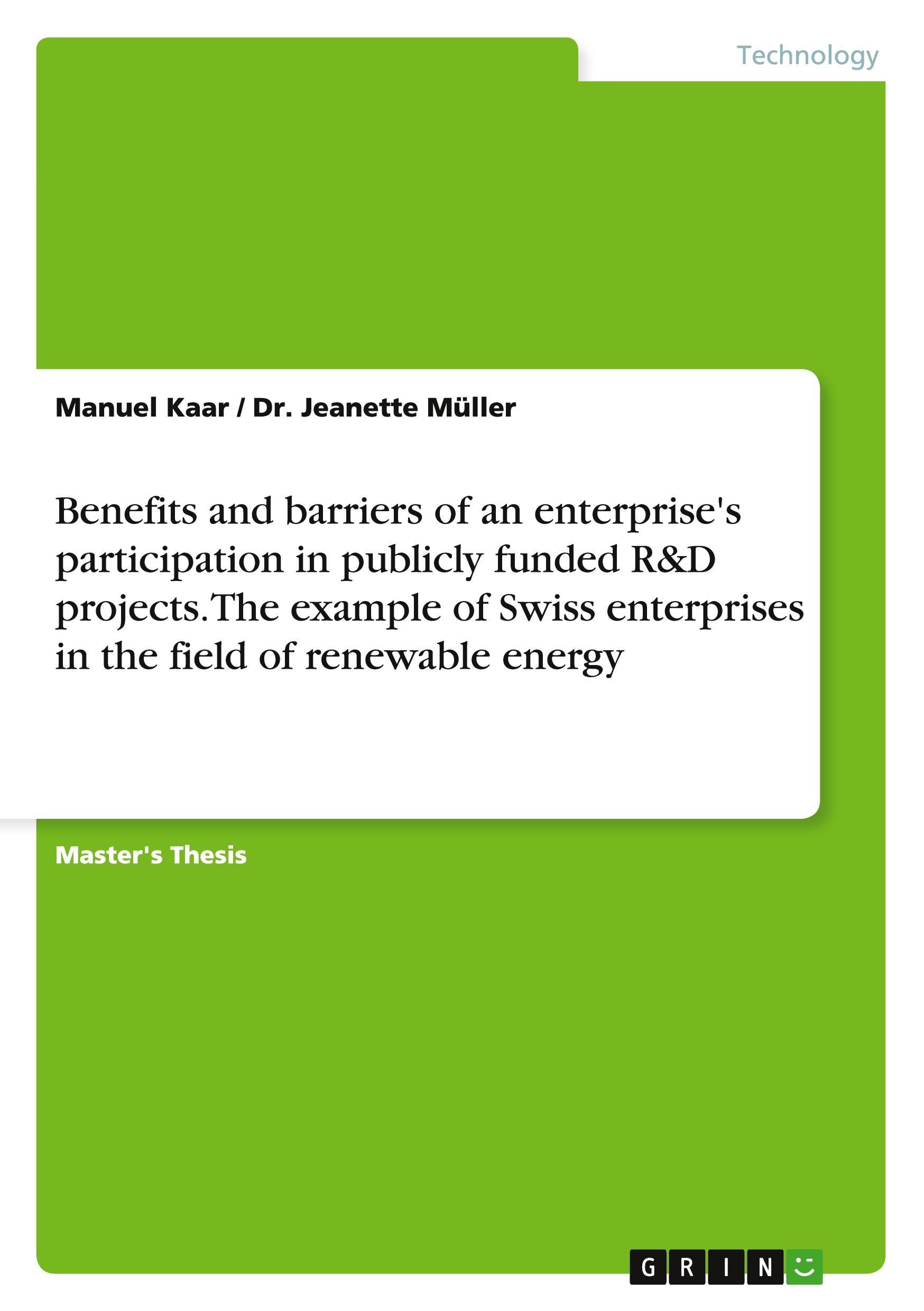 Benefits and barriers of an enterprise's participation in publicly funded R&D projects. The example of Swiss enterprises in the field of renewable energy