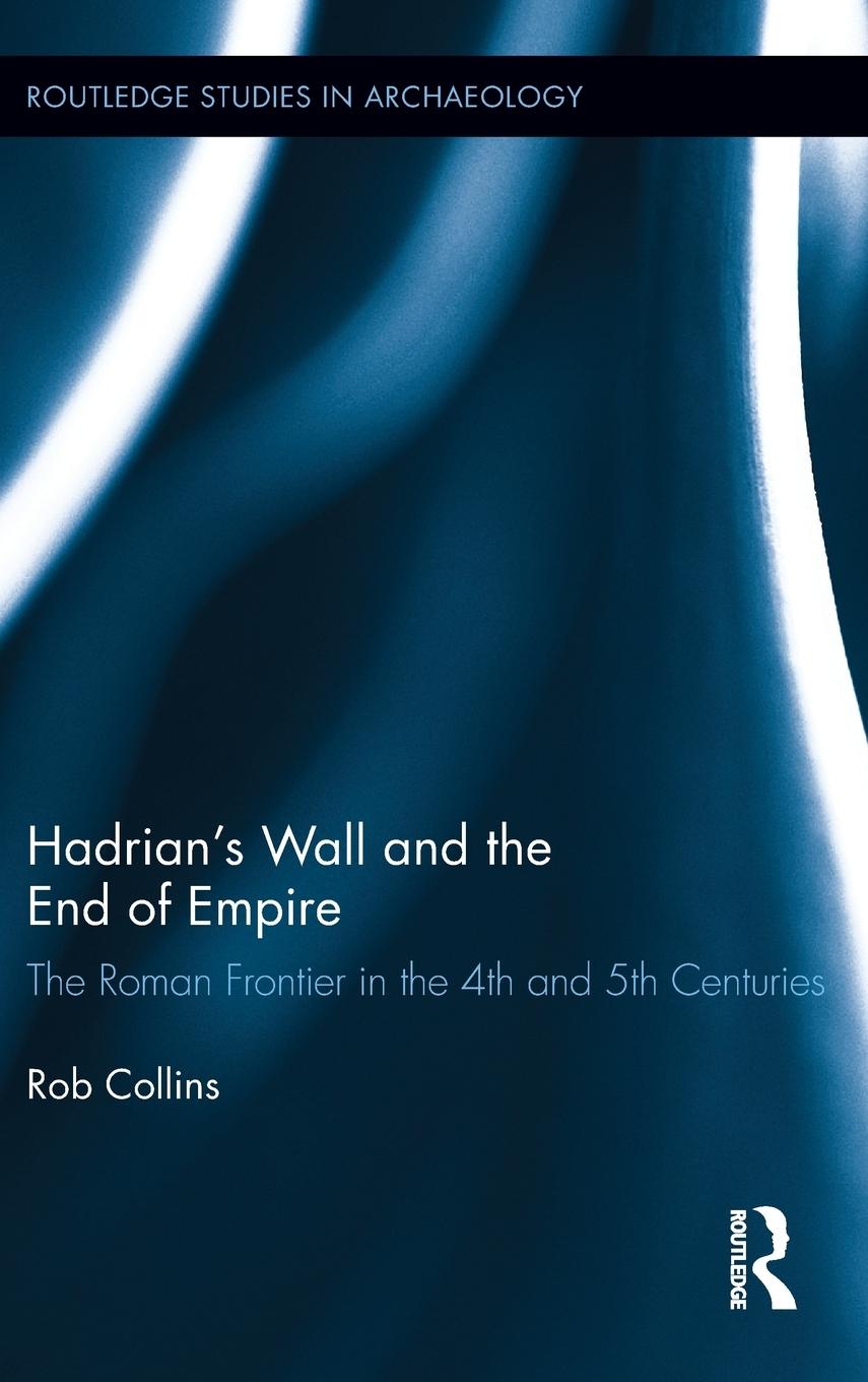 Hadrian's Wall and the End of Empire