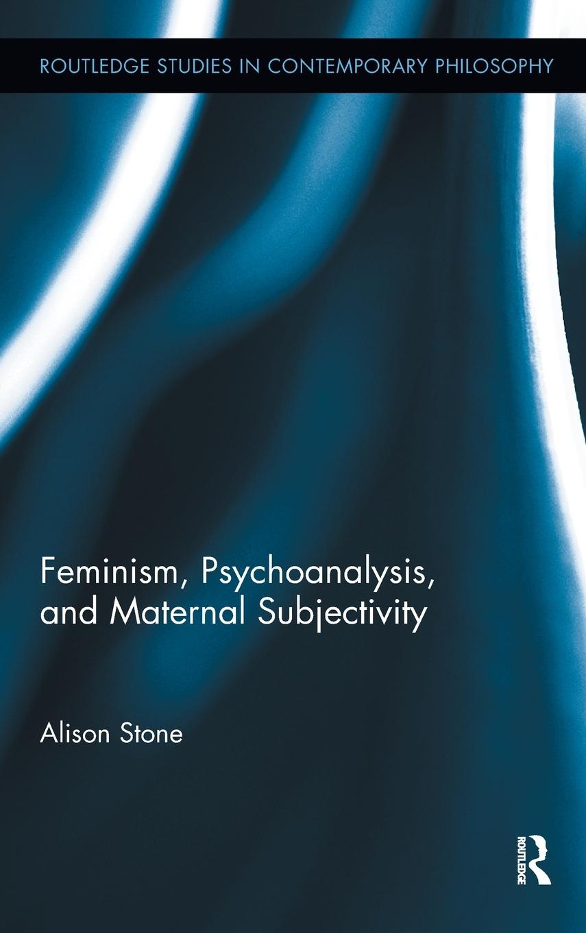 Feminism, Psychoanalysis, and Maternal Subjectivity