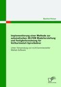 Implementierung einer Methode zur automatischen 3D-FEM Modellerstellung und Festigkeitsrechnung für Vollhartmetall-Spiralbohrer: Unter Verwendung von nicht kommerzieller Matlab-Software