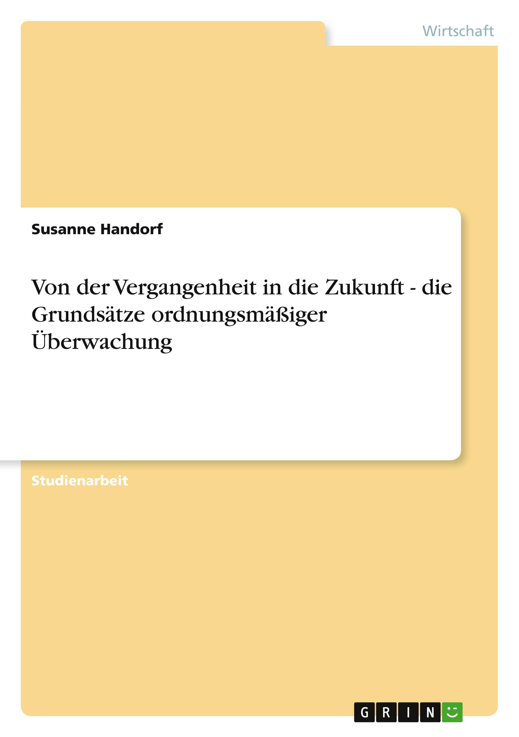 Von der Vergangenheit in die Zukunft - die Grundsätze ordnungsmäßiger Überwachung