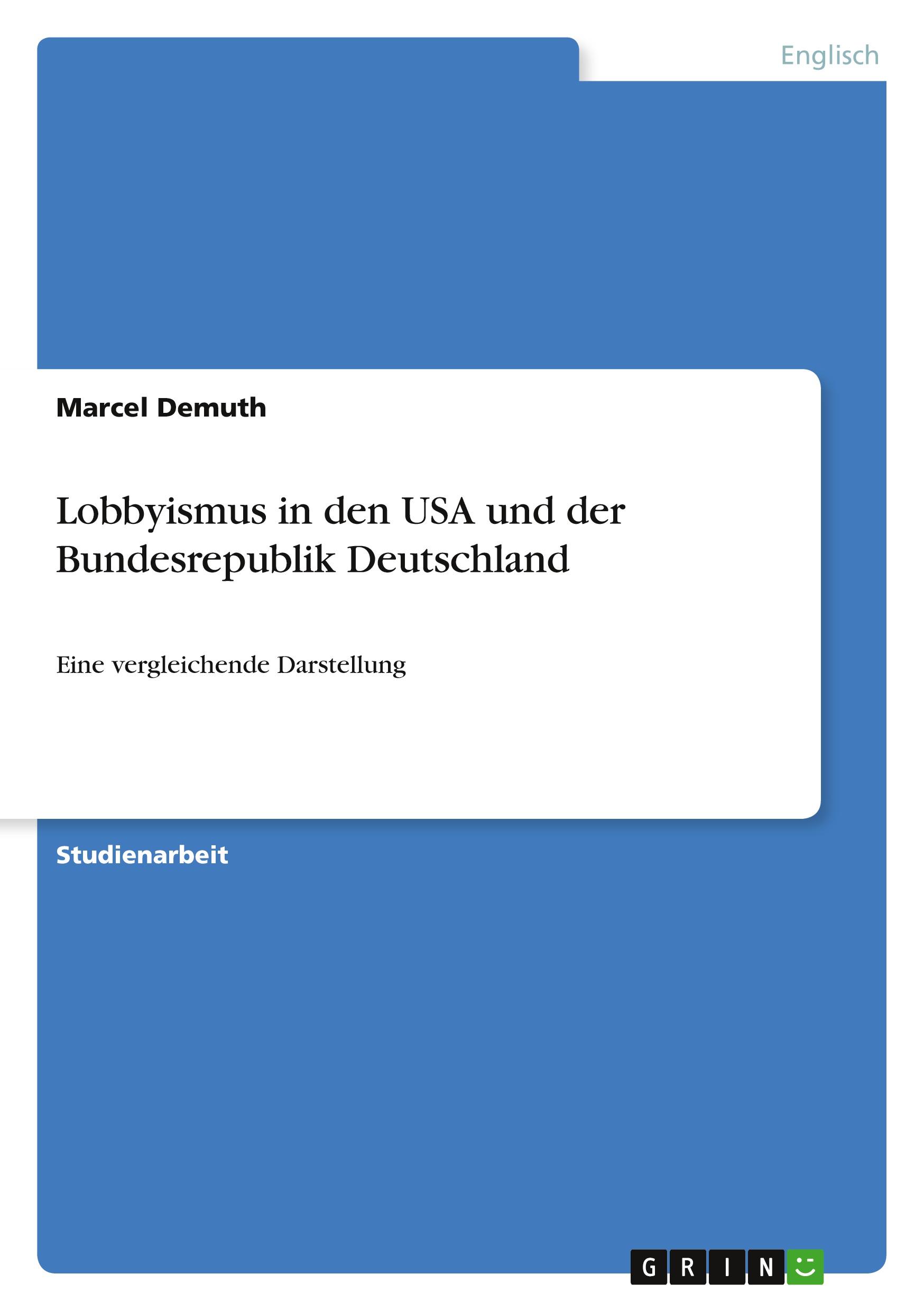 Lobbyismus in den USA und der Bundesrepublik Deutschland