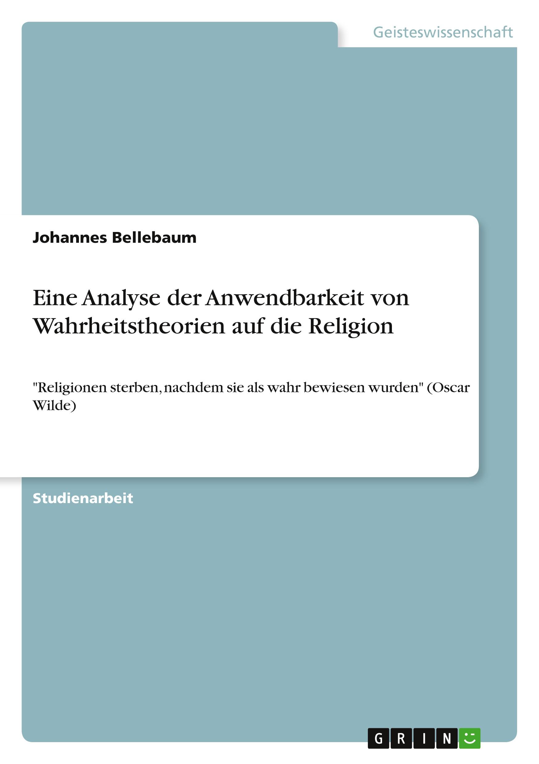 Eine Analyse der Anwendbarkeit von Wahrheitstheorien auf die Religion