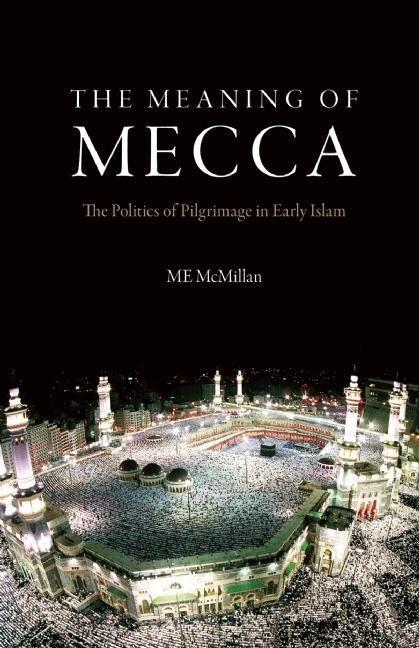 The Meaning of Mecca