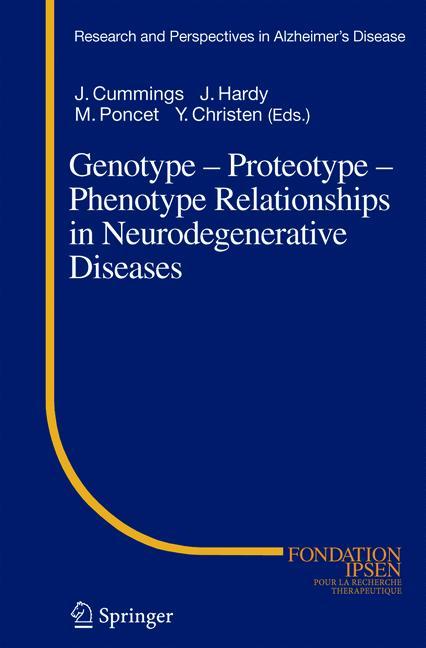 Genotype - Proteotype - Phenotype Relationships in Neurodegenerative Diseases