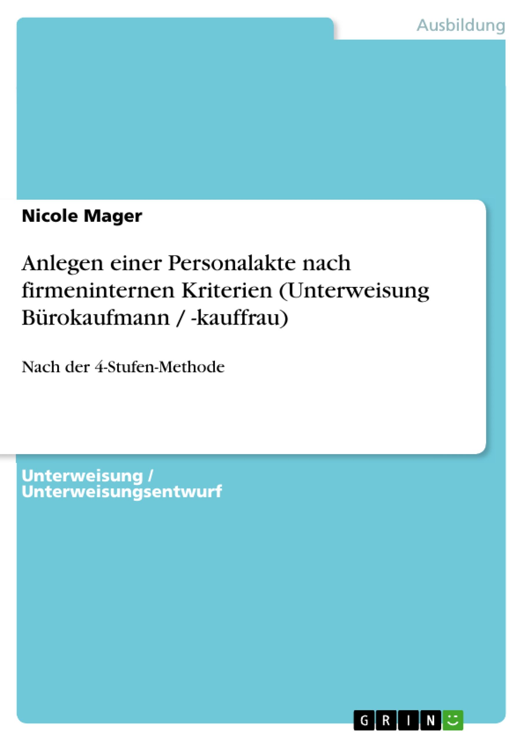 Anlegen einer Personalakte nach firmeninternen Kriterien (Unterweisung Bürokaufmann / -kauffrau)