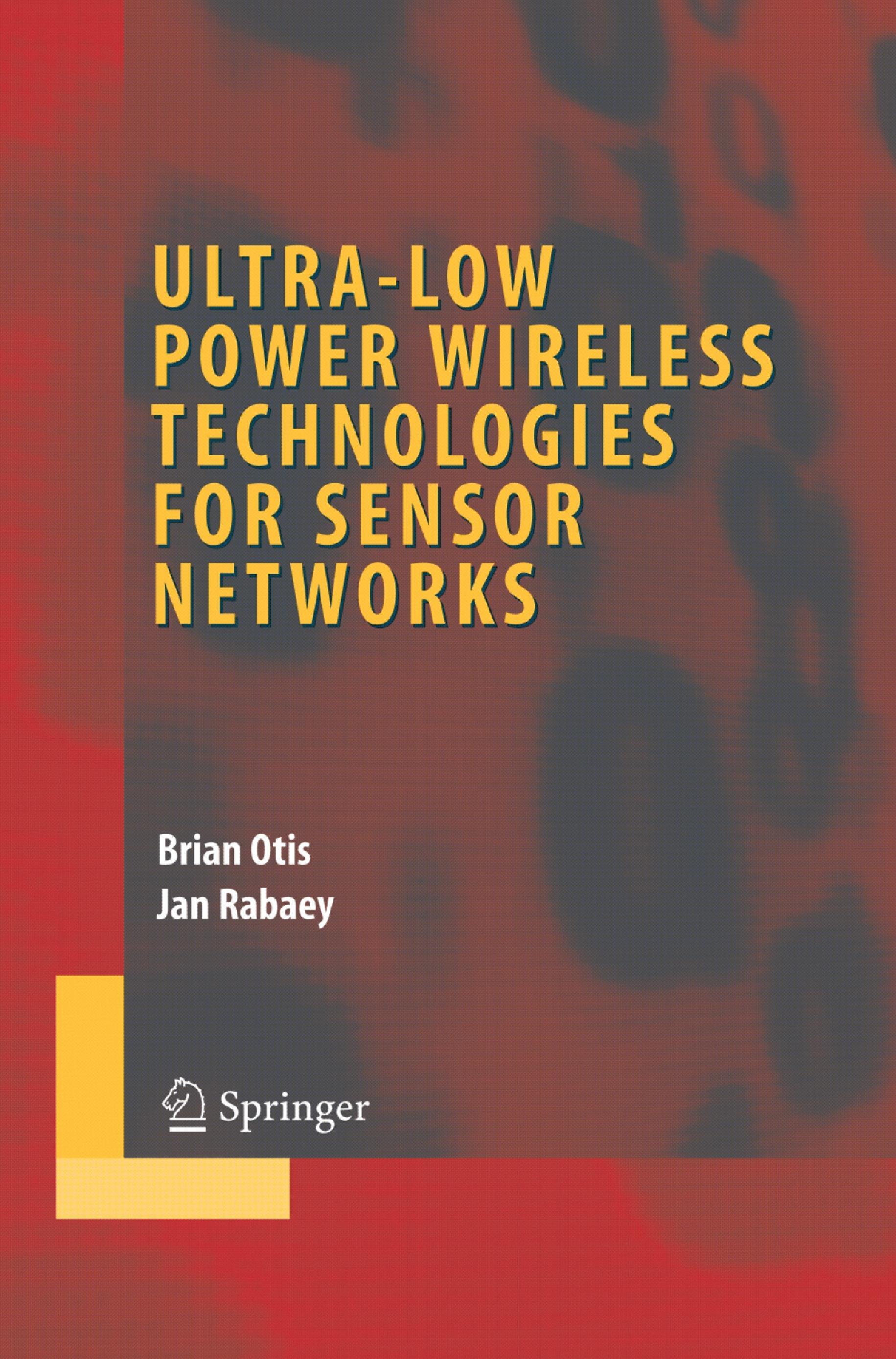 Ultra-Low Power Wireless Technologies for Sensor Networks