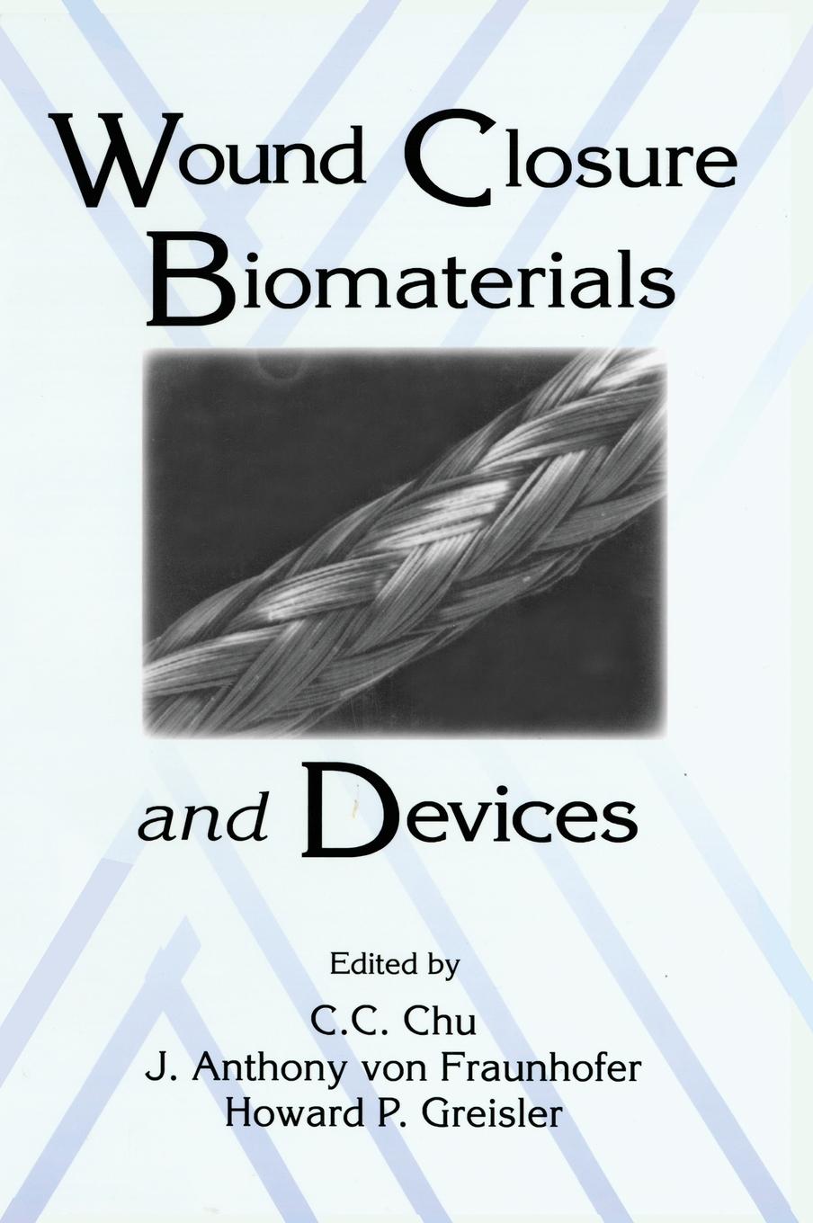 Wound Closure Biomaterials and Devices