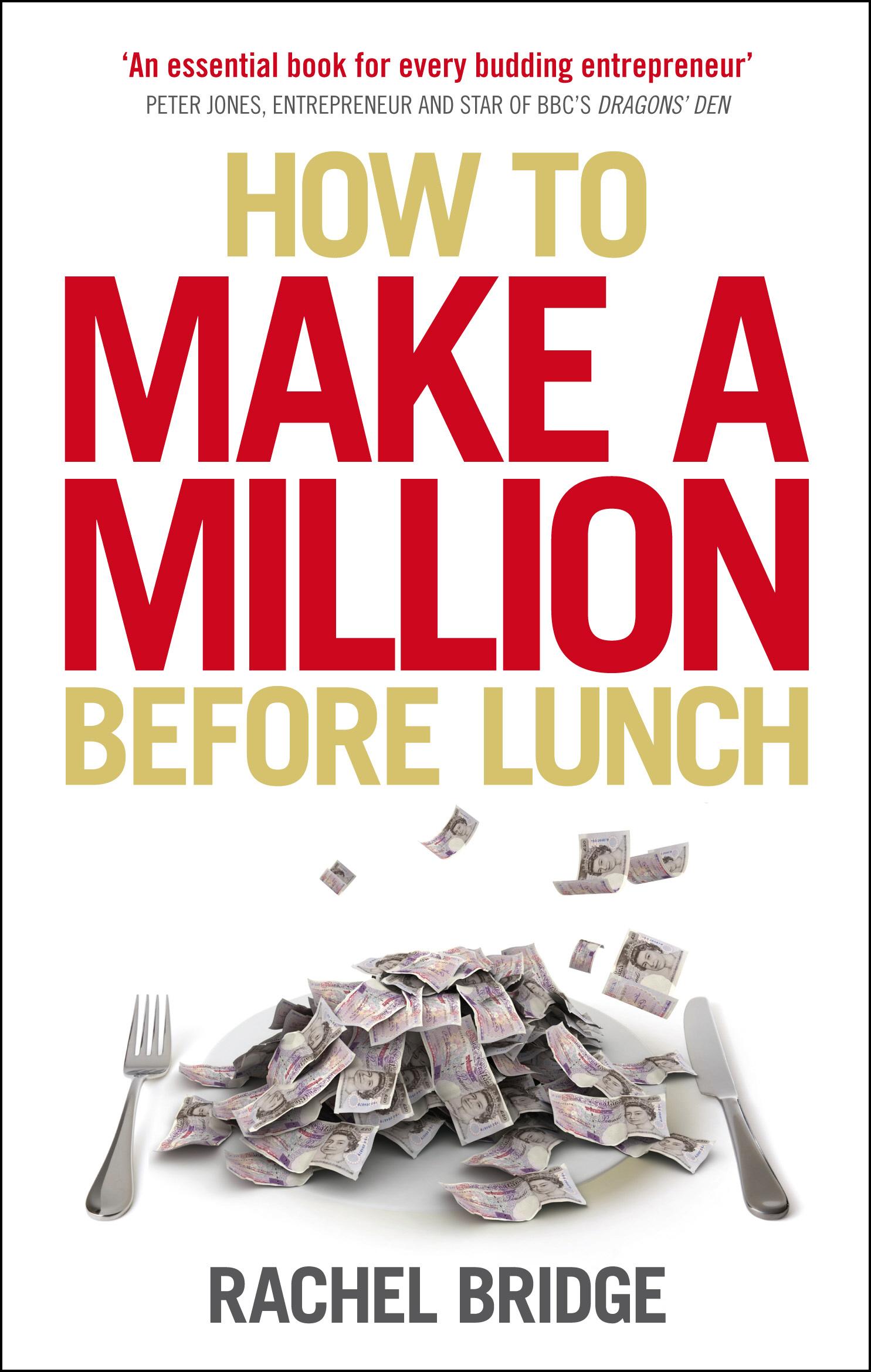 How to Make a Million Before Lunch