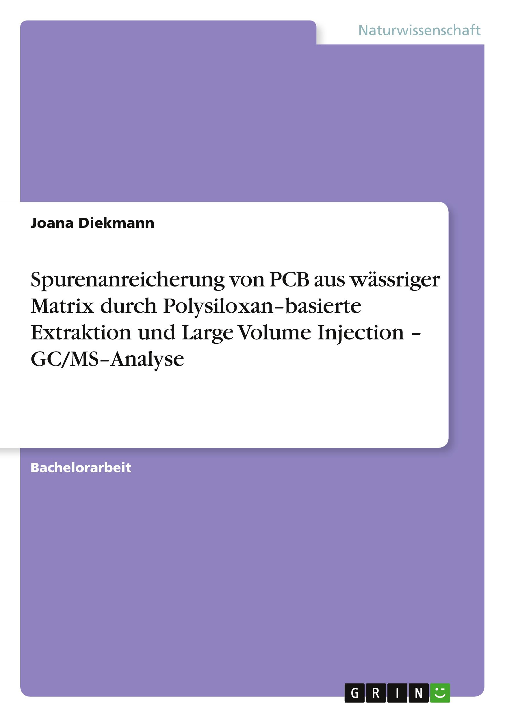 Spurenanreicherung von PCB aus wässriger Matrix durch Polysiloxan¿basierte Extraktion und  Large Volume Injection ¿ GC/MS¿Analyse