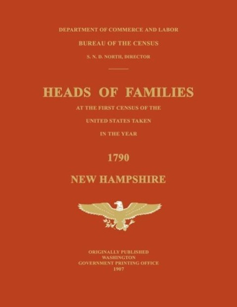 Heads of Families at the First Census of the United States Taken in the Year 1790