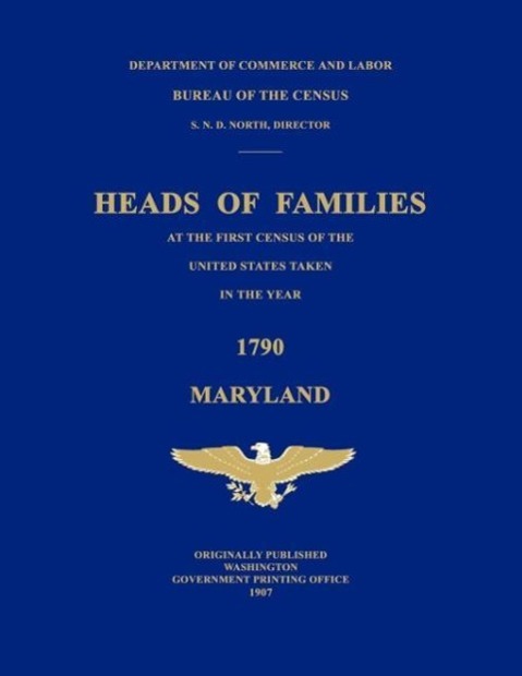 Heads of Families at the First Census of the United States Taken in the Year 1790