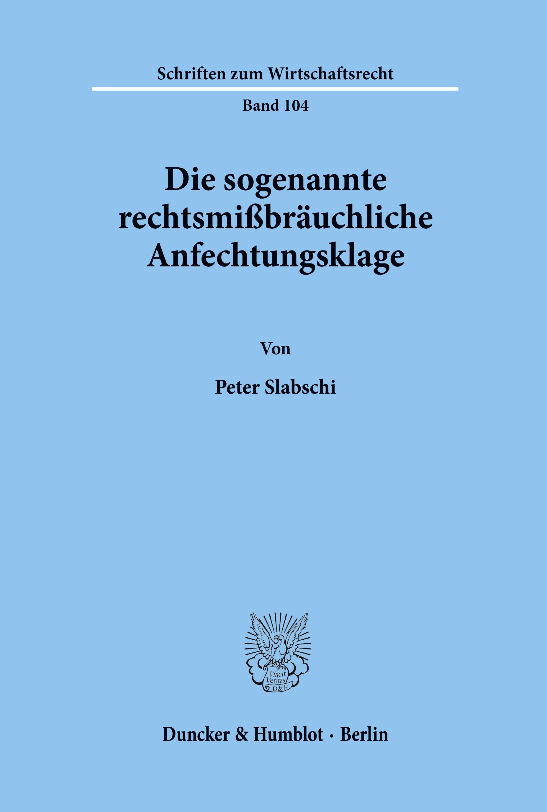 Die sogenannte rechtsmißbräuchliche Anfechtungsklage.