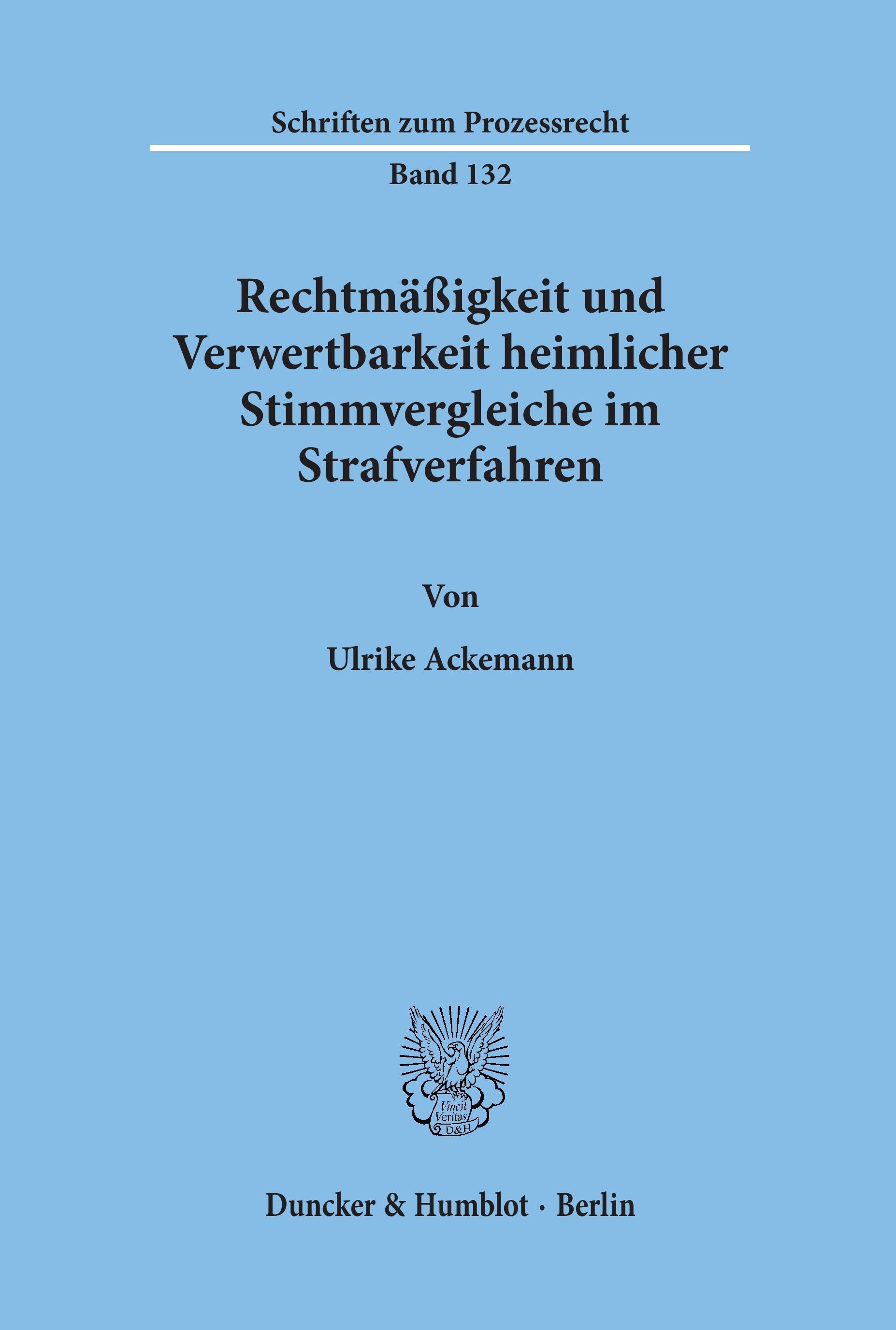 Rechtmäßigkeit und Verwertbarkeit heimlicher Stimmvergleiche im Strafverfahren.