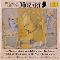 Wolfgang Amadeus Mozart. Das Wunderkind aus Salzburg. CD