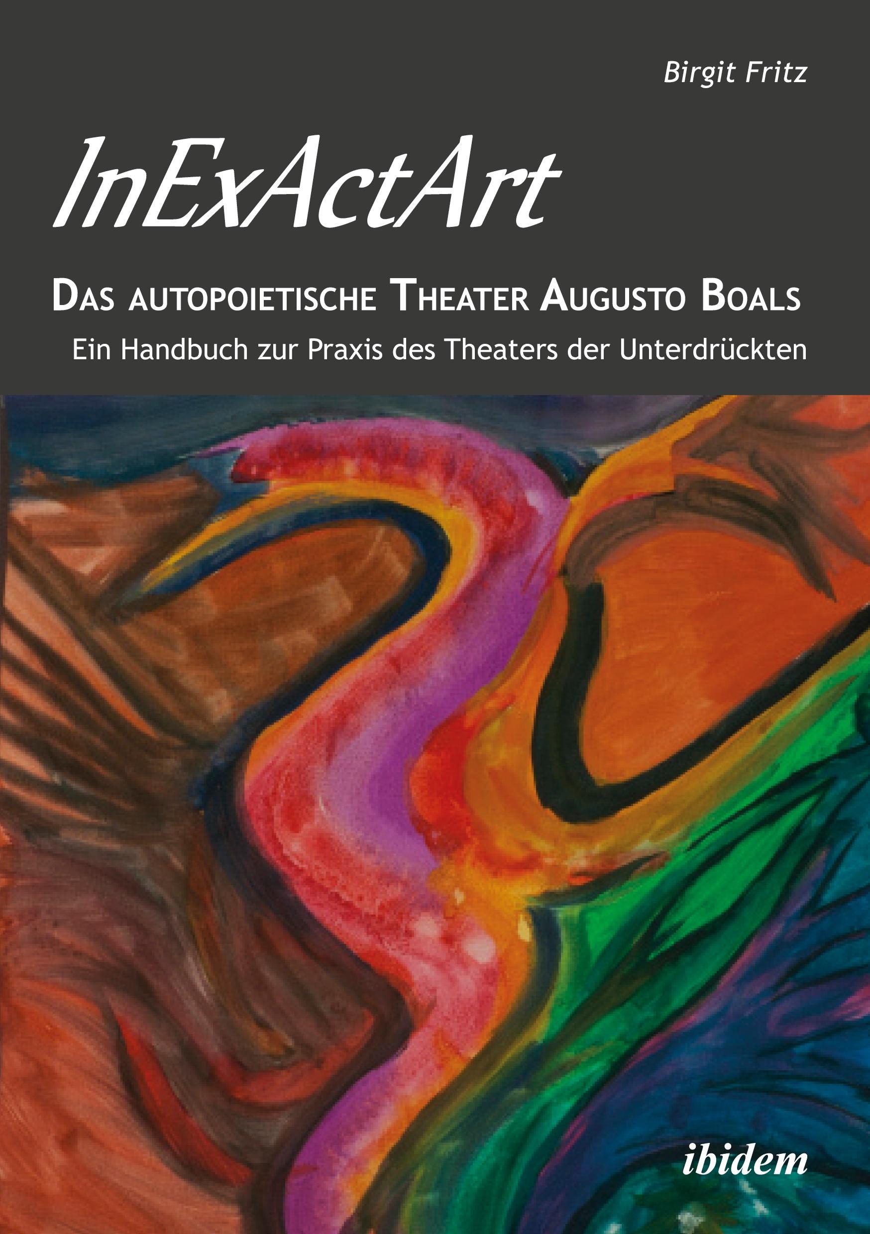 InExActArt - Das autopoietische Theater Augusto Boals