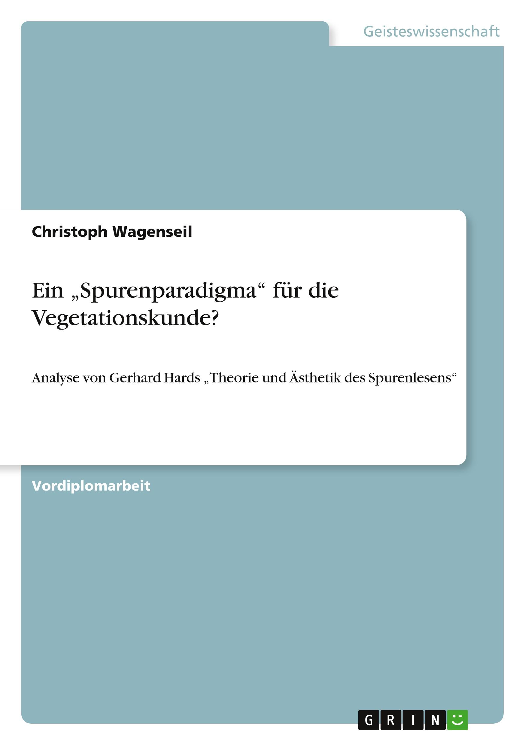 Ein ¿Spurenparadigma¿ für die Vegetationskunde?