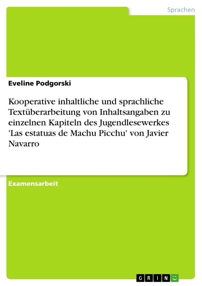 Kooperative inhaltliche und sprachliche Textüberarbeitung von Inhaltsangaben zu einzelnen Kapiteln des Jugendlesewerkes 'Las estatuas de Machu Picchu' von Javier Navarro