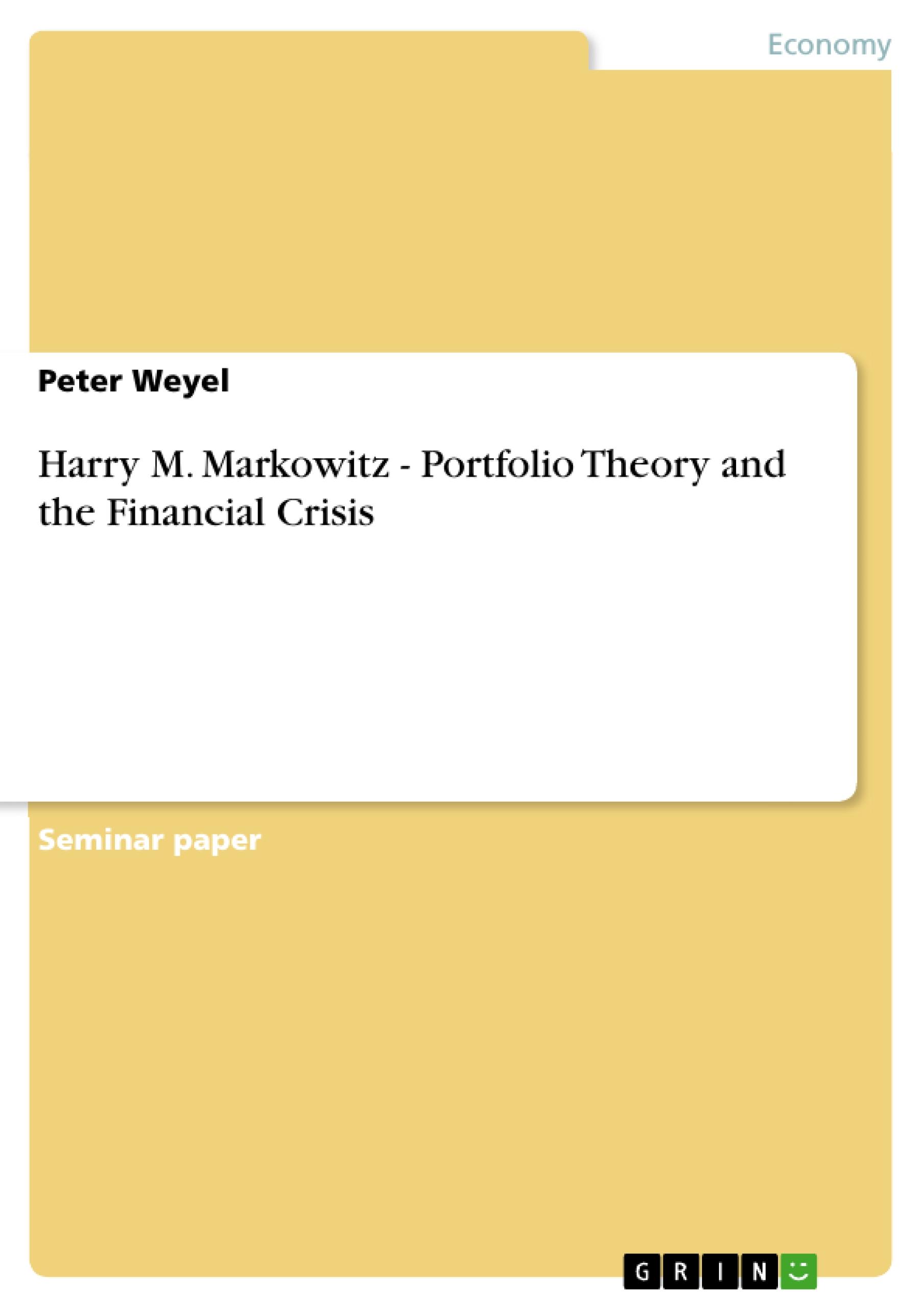 Harry M. Markowitz - Portfolio Theory and the Financial Crisis