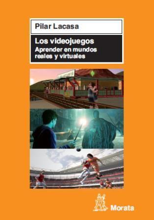 Los videojuegos : aprender en mundos reales y virtuales